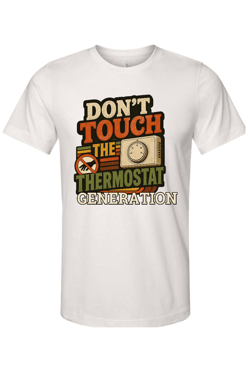 DON'T TOUCH THE THERMOSTAT GENERATION Gen X Edition Tee