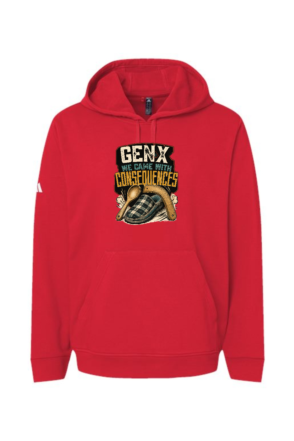 Adidas Fleece Hooded Sweatshirt: GEN X WE CAME WITH CONSEQUENCES