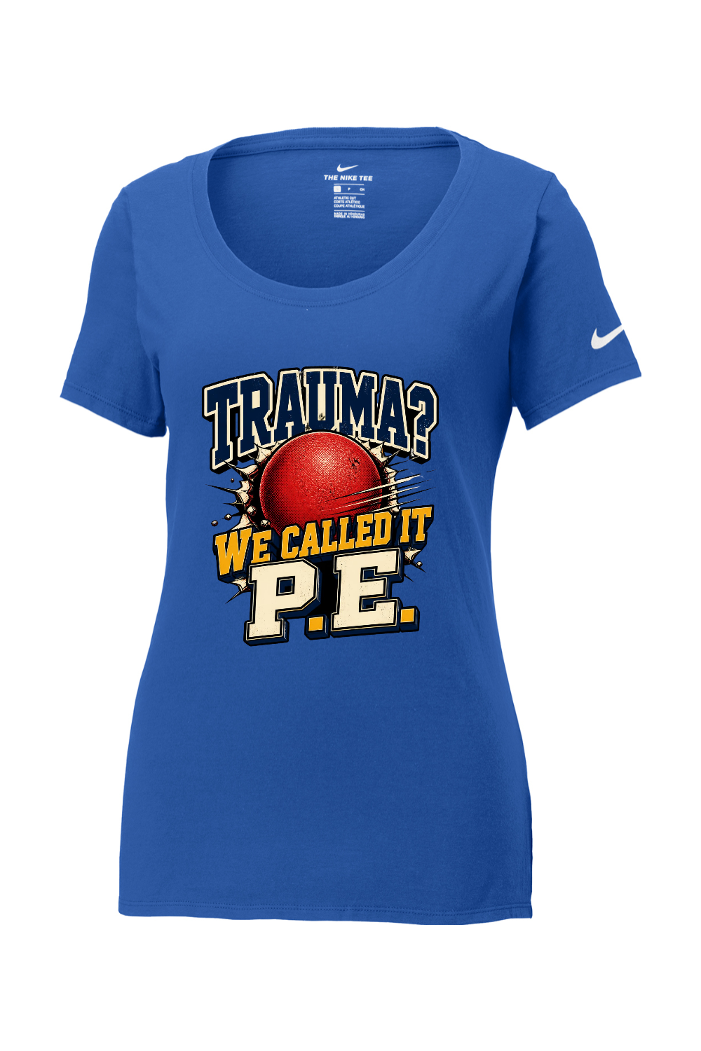 Nike Ladies Core Cotton Scoop Neck Tee: TRAUMA WE CALLED IT P.E