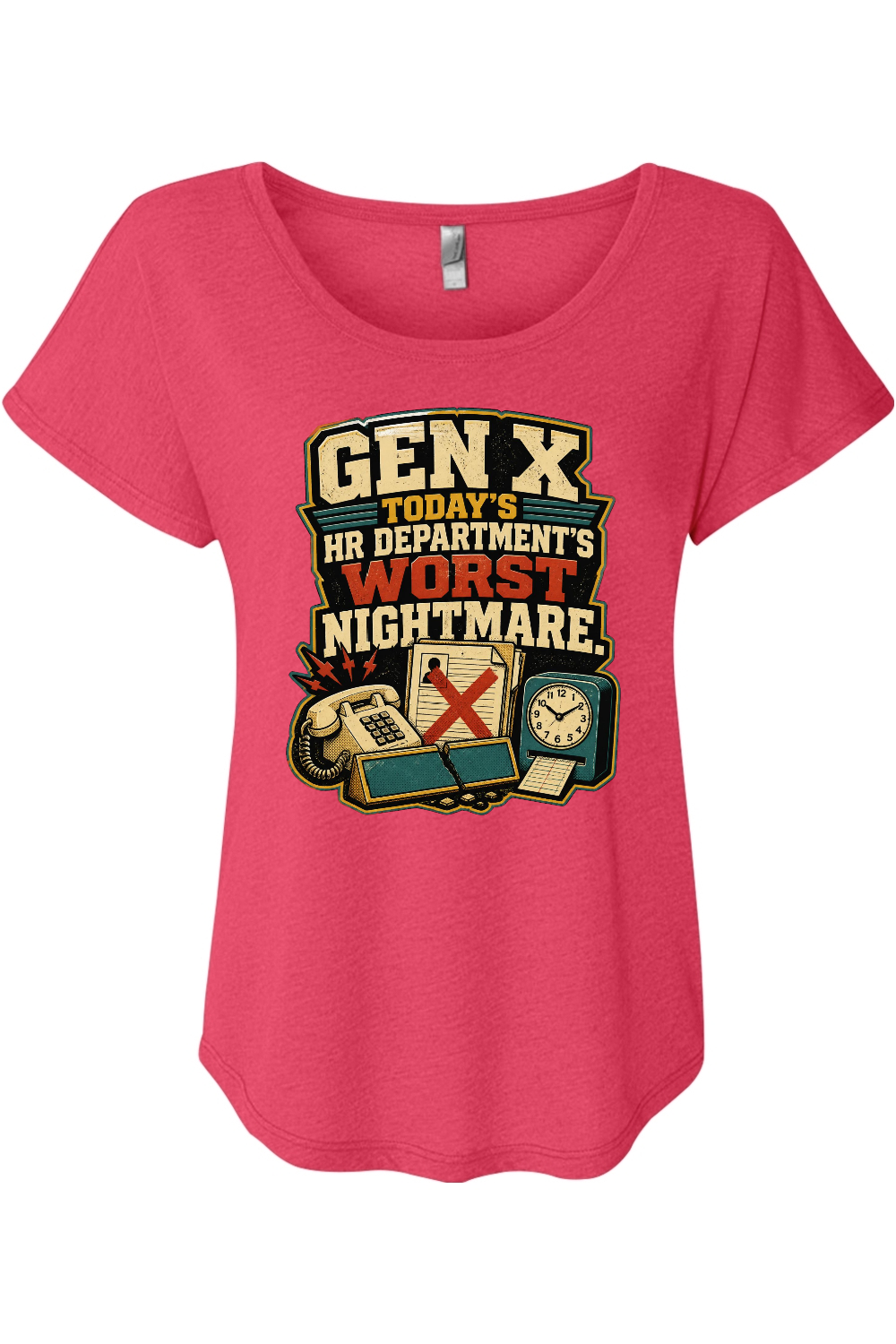 GEN X TODAY’S HR DEPARTMENT’S WORST NIGHTMARE Women's Triblend Dolman Tee