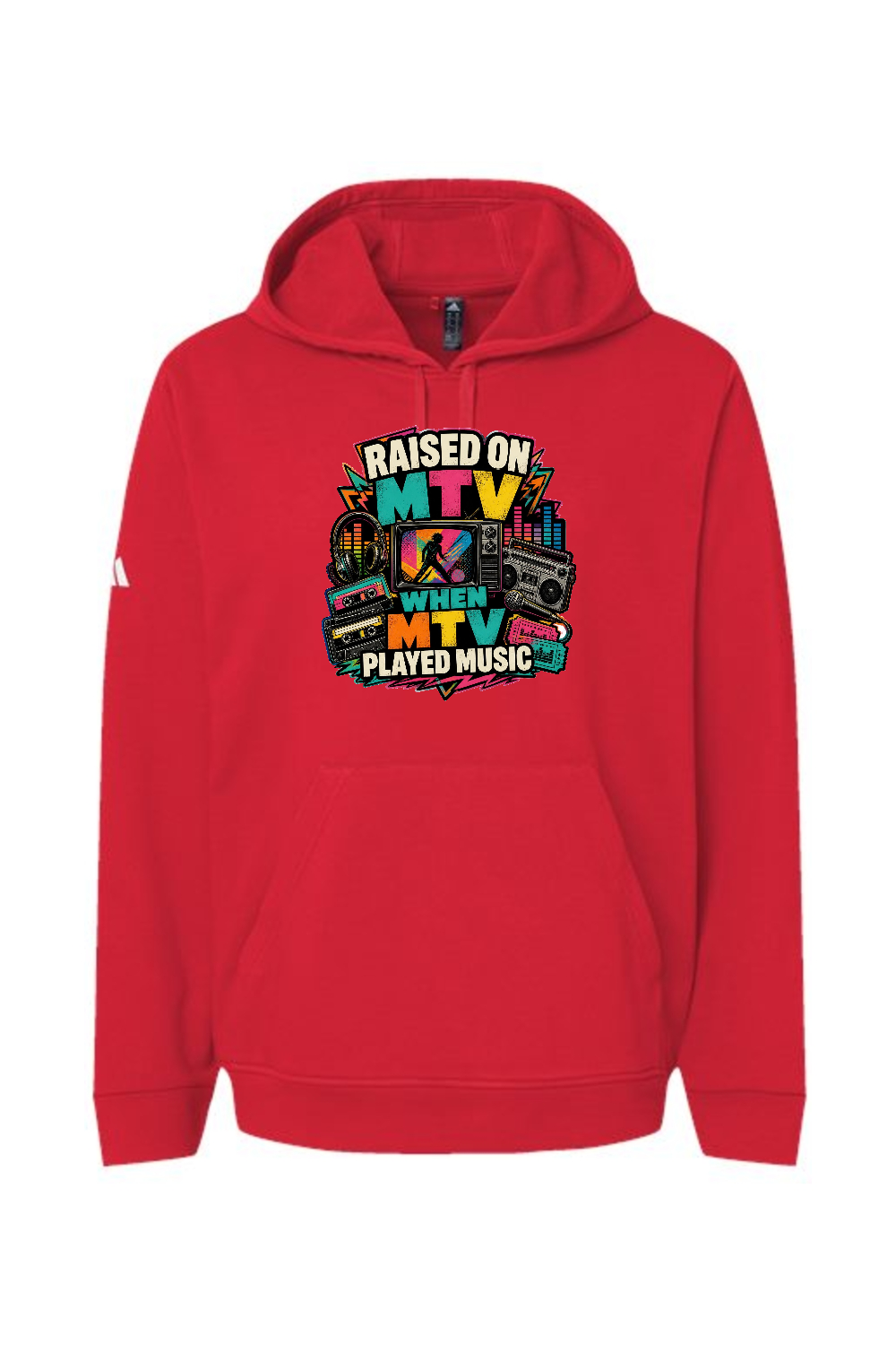 Adidas Fleece Hooded Sweatshirt: RAISED ON MTV WHEN MTV PLAYED MUSIC