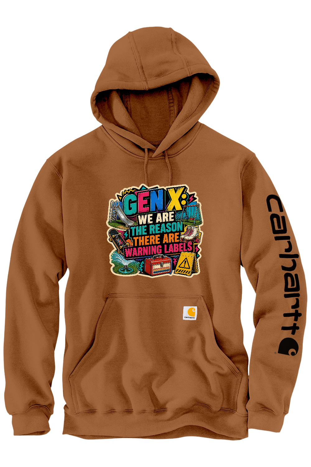 Carhartt Midweight Hooded Sweatshirt: GEN X We Are The Reason There Are Warning Labels