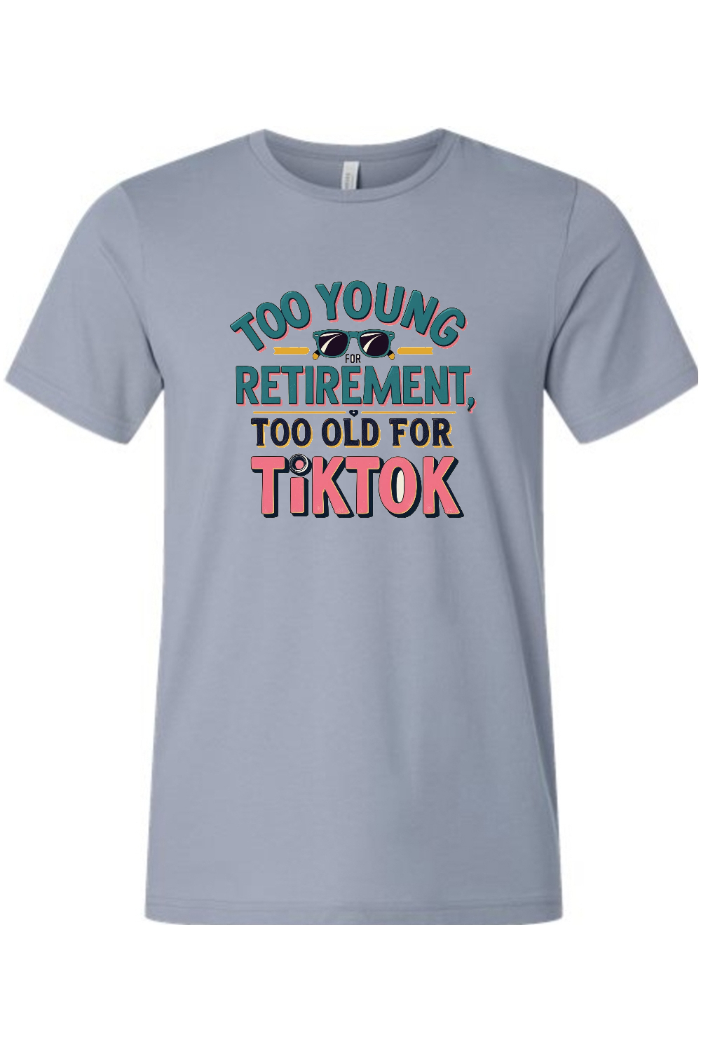 Too Old for TikTok Gen X Edition Tee