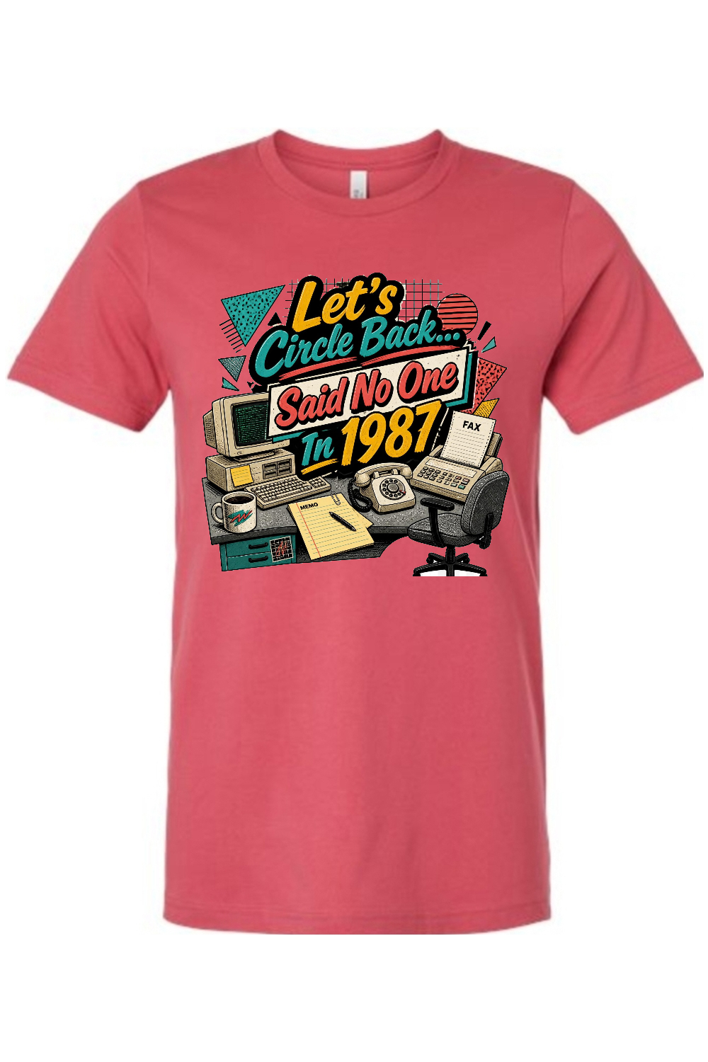 Let's Circle Back... Said No One In 1987 Gen X Edition Tee