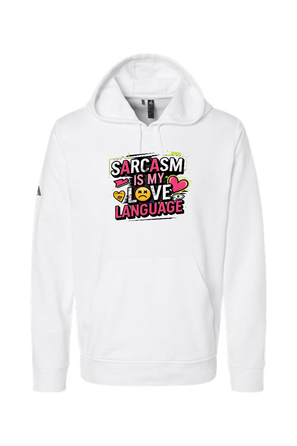 Adidas Fleece Hooded Sweatshirt: Sarcasm Love Language