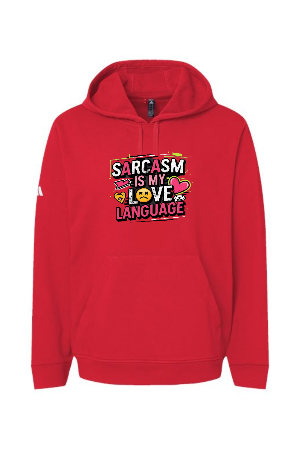 Adidas Fleece Hooded Sweatshirt: Sarcasm Love Language