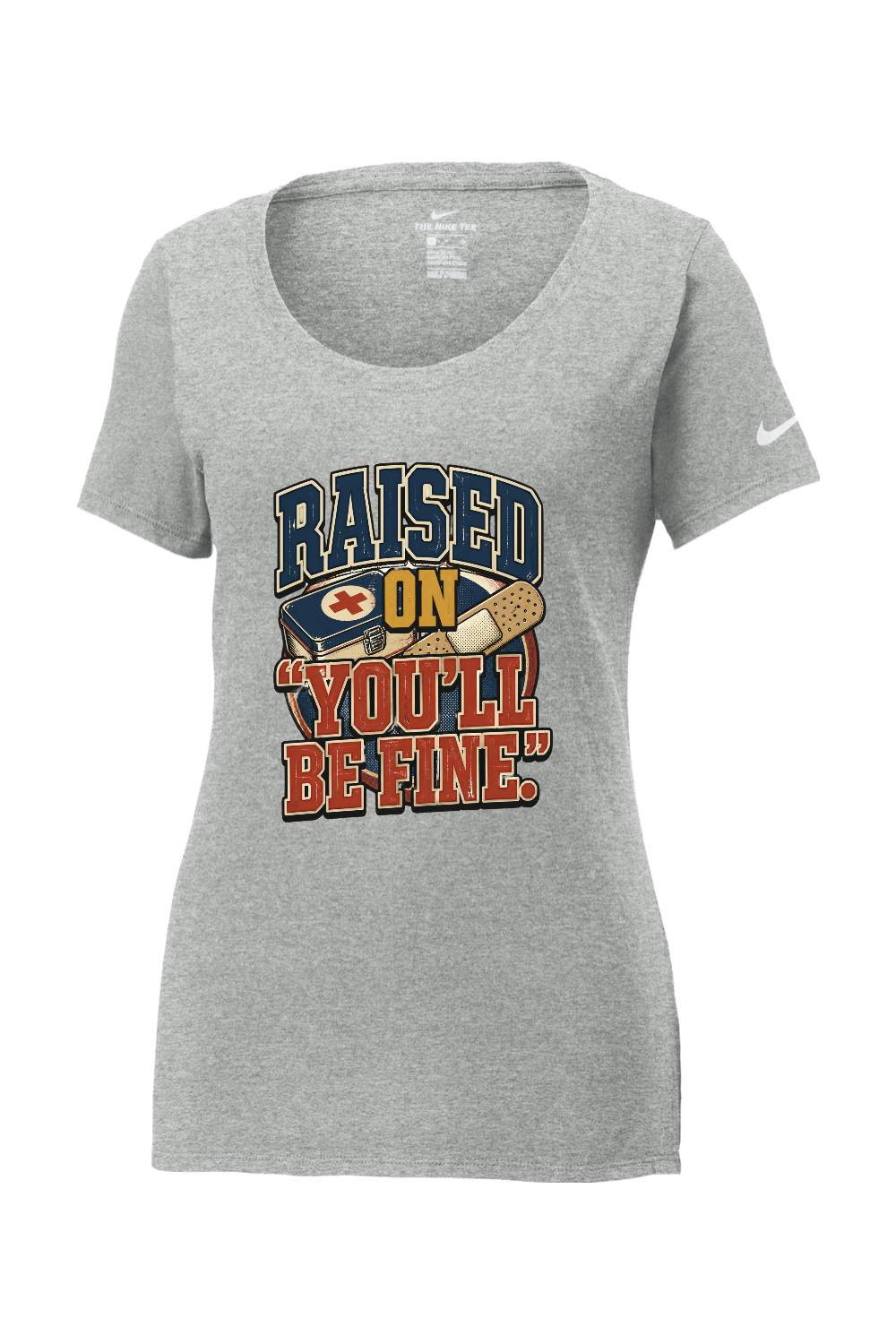 Nike Ladies Core Cotton Scoop Neck Tee: RAISED ON ‘YOU’LL BE FINE
