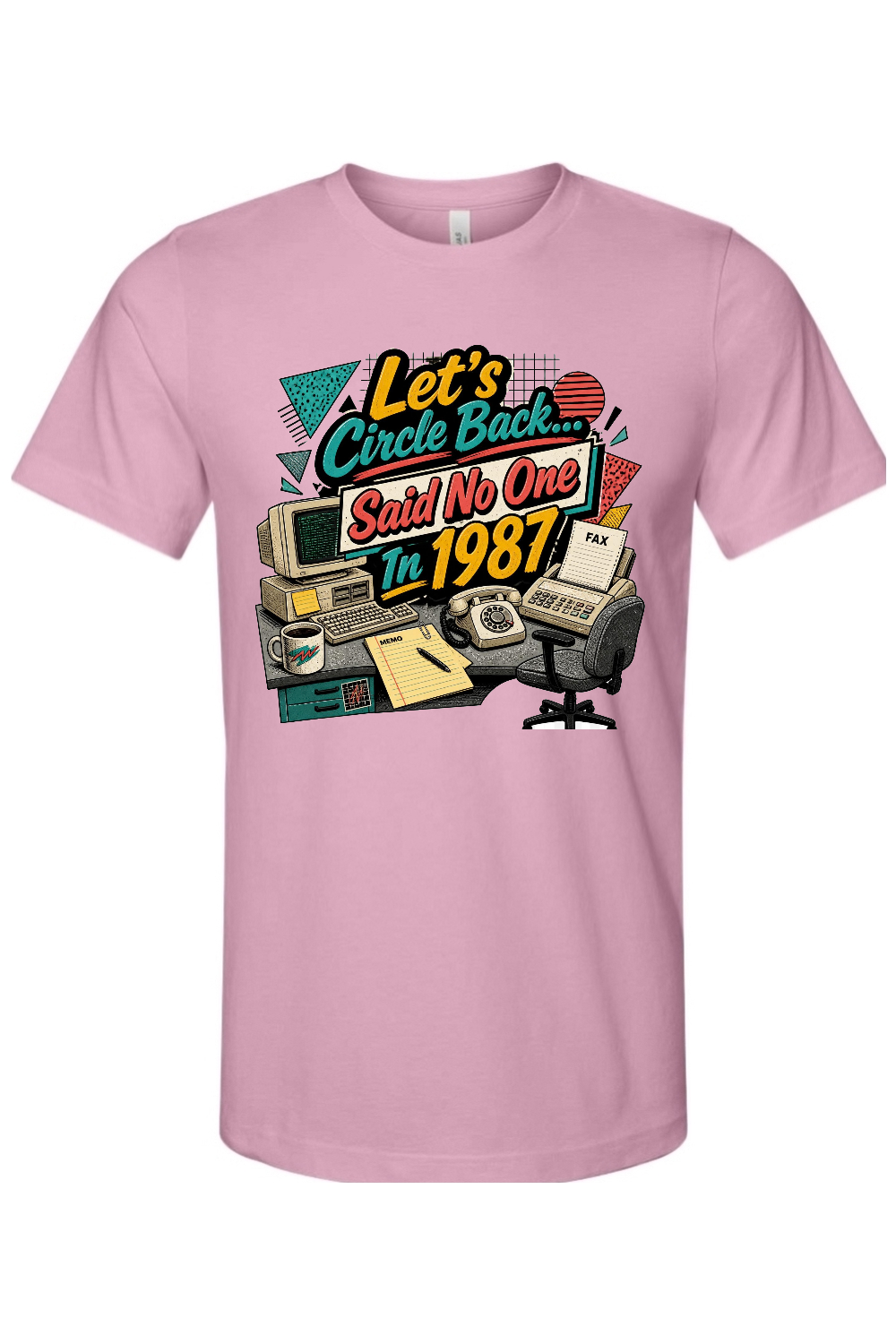 Let's Circle Back... Said No One In 1987 Gen X Edition Tee