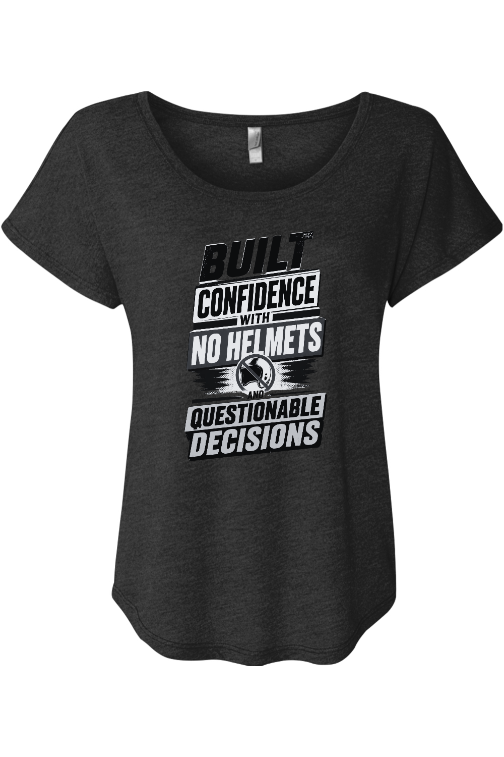Built Confidence With No Helmets And Questionable Decisions Women's Triblend Dolman Tee