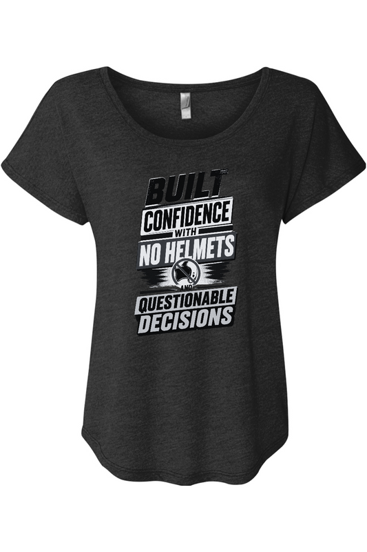 Built Confidence With No Helmets And Questionable Decisions Women's Triblend Dolman Tee