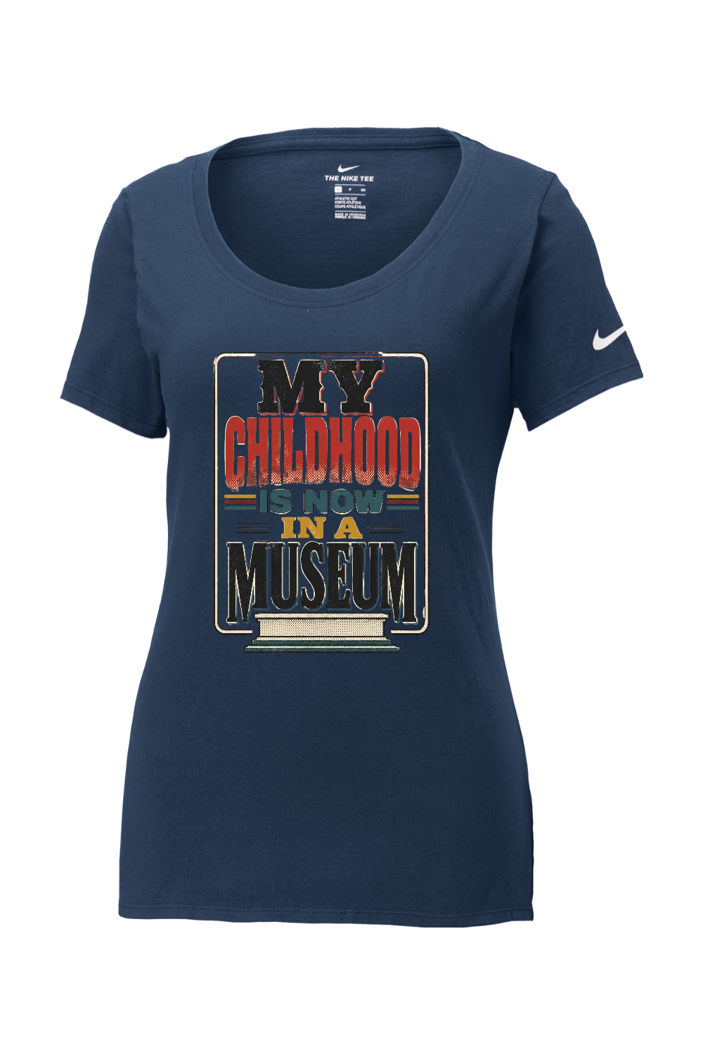 Nike Ladies Core Cotton Scoop Neck Tee: MY CHILDHOOD IS NOW IN A MUSEUM