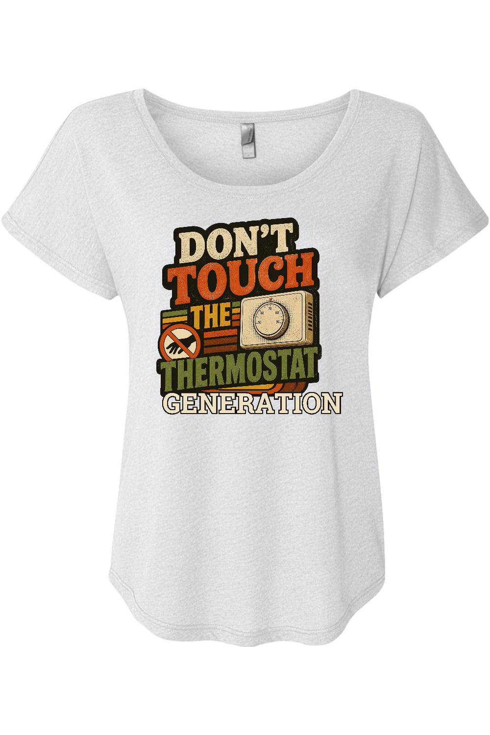 DON'T TOUCH THE THERMOSTAT GENERATION Women's Triblend Dolman Tee