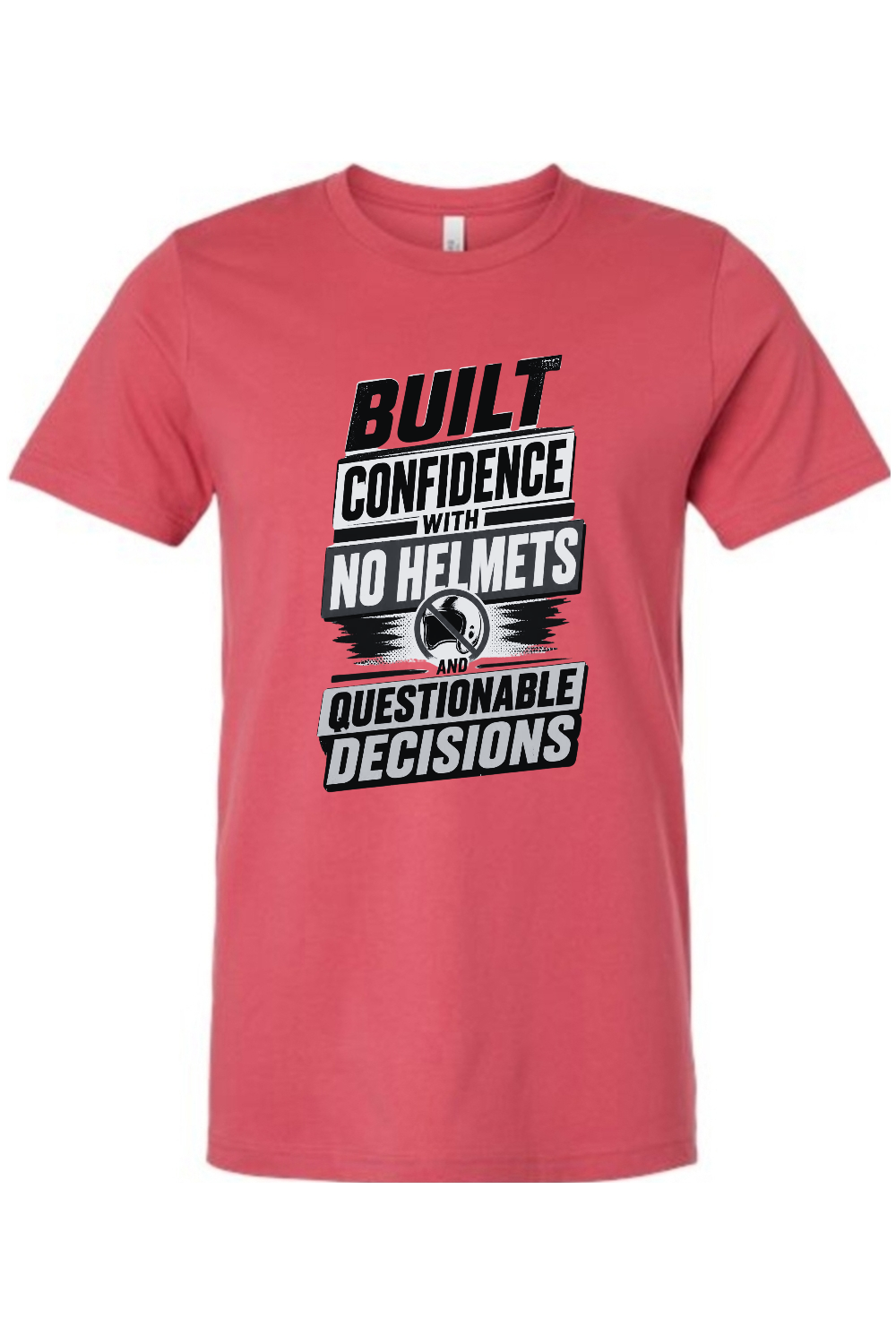 Built Confidence With No Helmets And Questionable Decisions Gen X Edition Tee