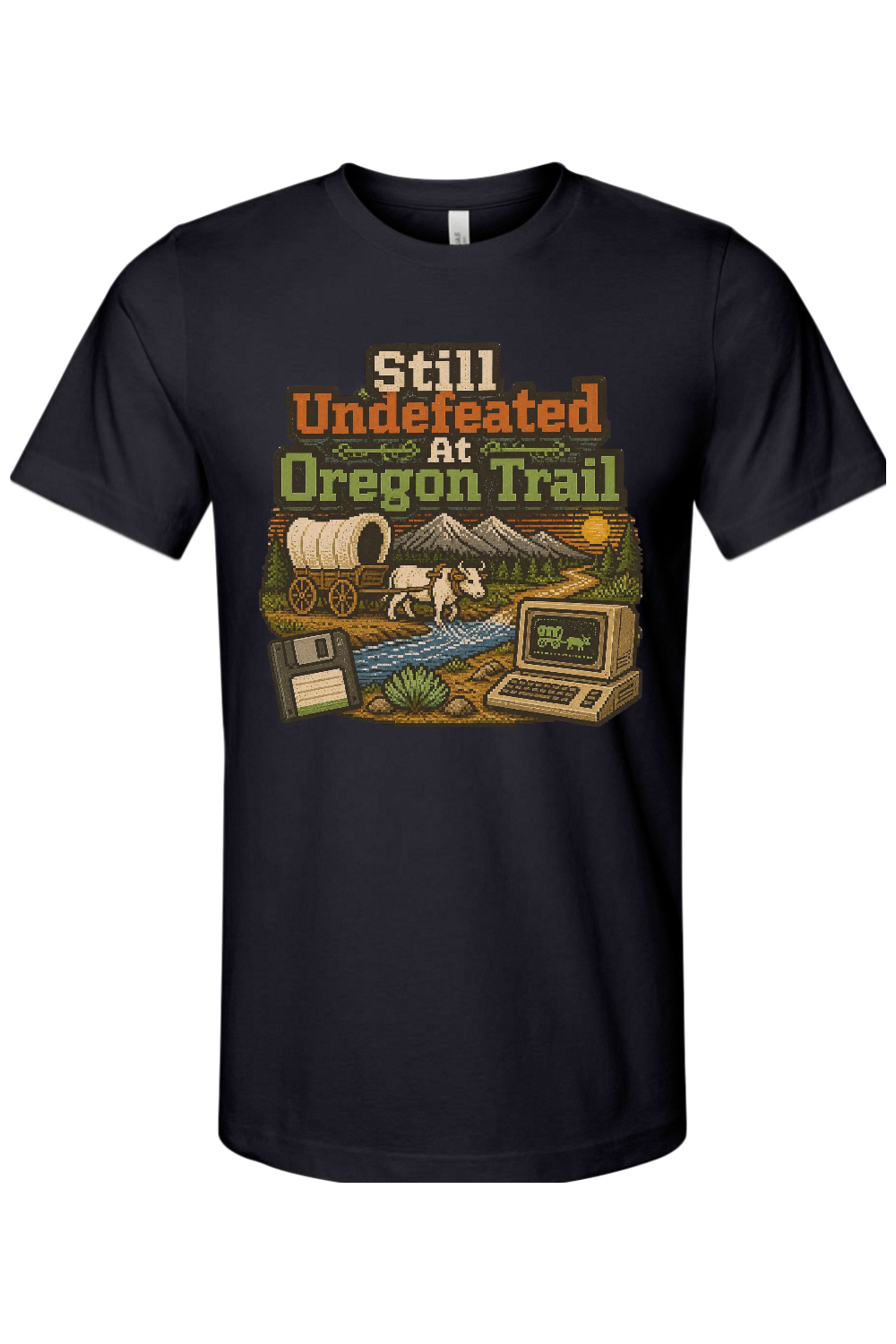 Still Undefeated At Oregon Trail Gen X Edition Tee