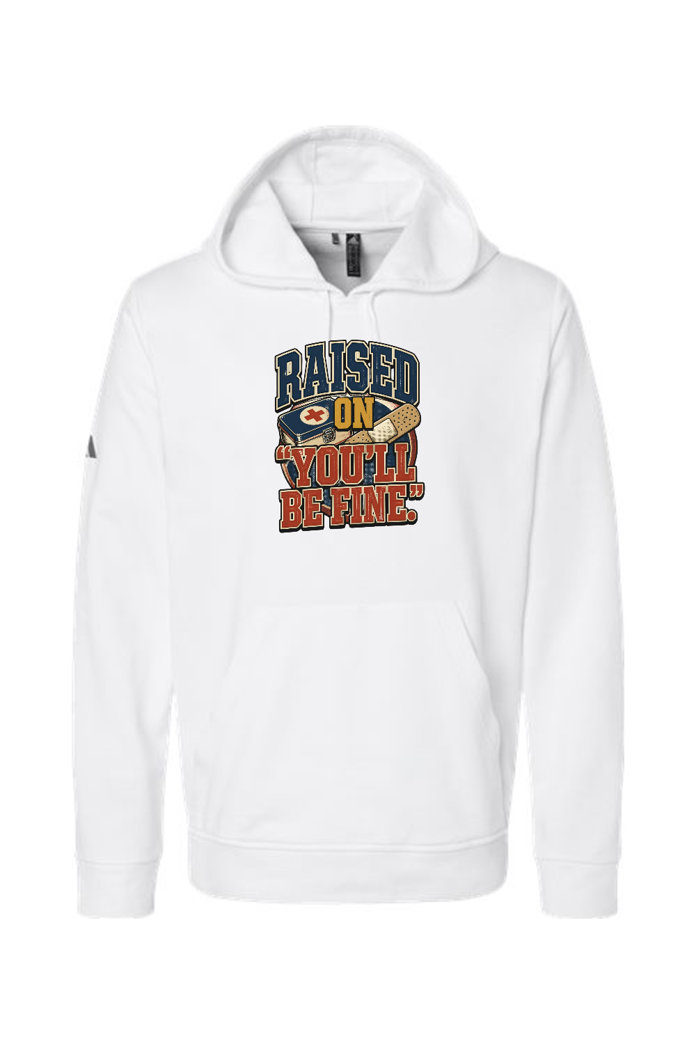 Adidas Fleece Hooded Sweatshirt: RAISED ON ‘YOU’LL BE FINE