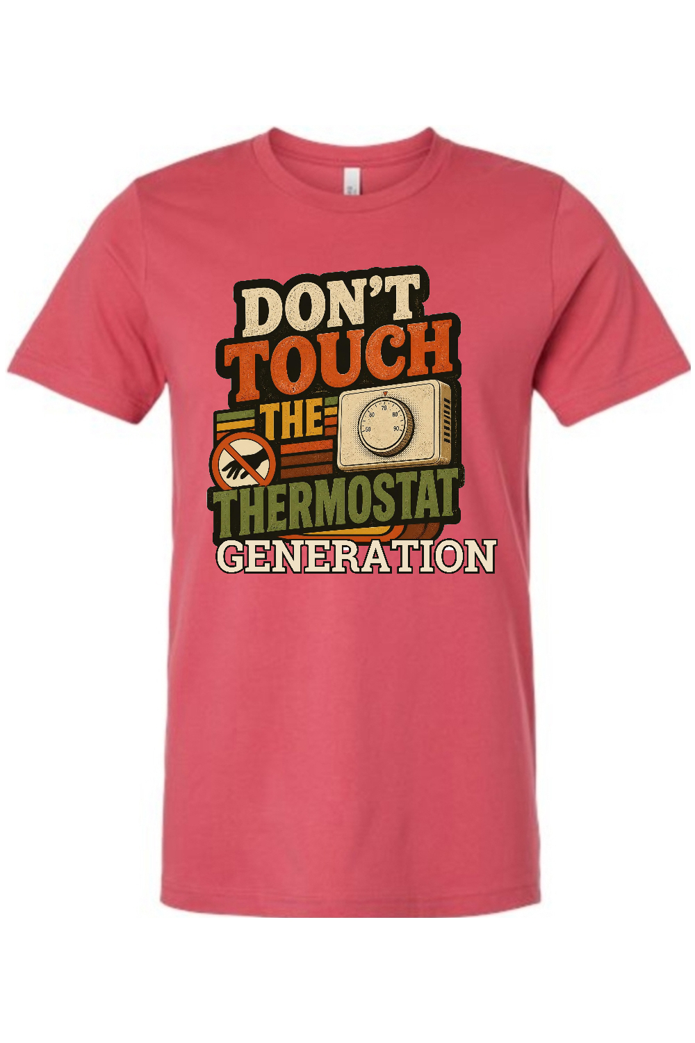 DON'T TOUCH THE THERMOSTAT GENERATION Gen X Edition Tee