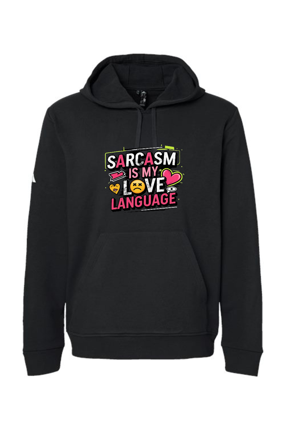 Adidas Fleece Hooded Sweatshirt: Sarcasm Love Language