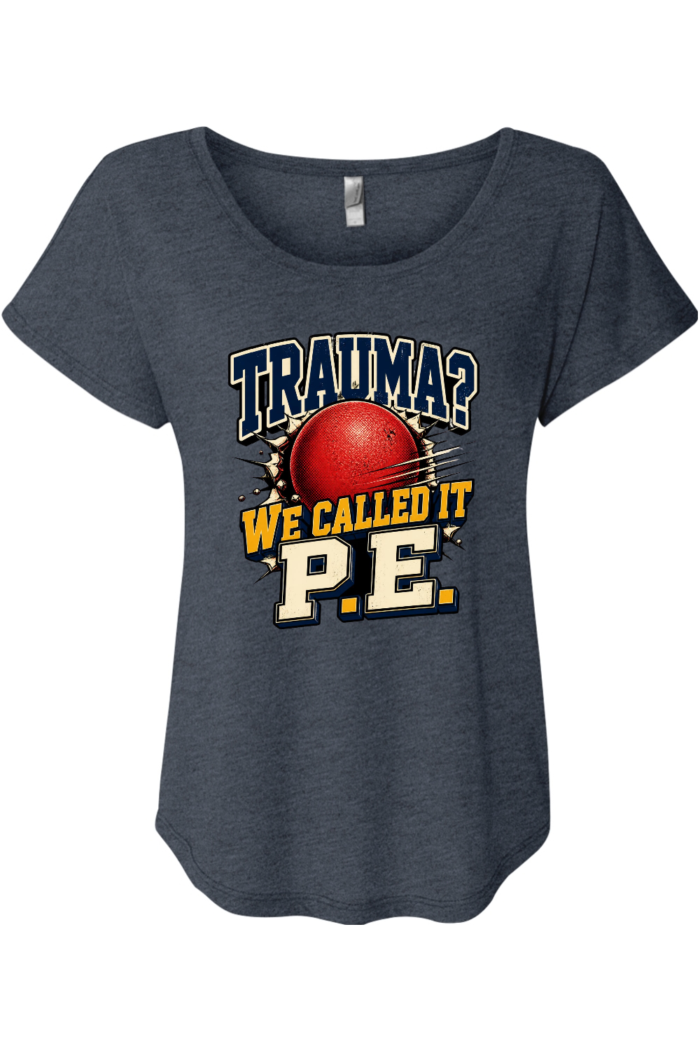 TRAUMA WE CALLED IT P.E Women's Triblend Dolman Tee