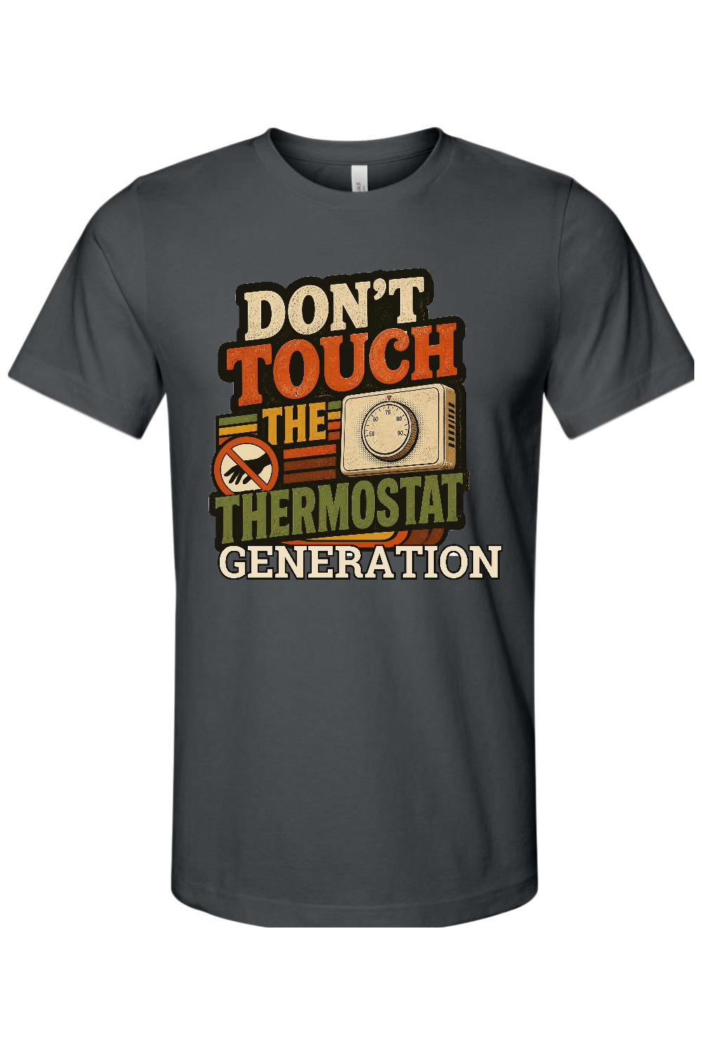 DON'T TOUCH THE THERMOSTAT GENERATION Gen X Edition Tee