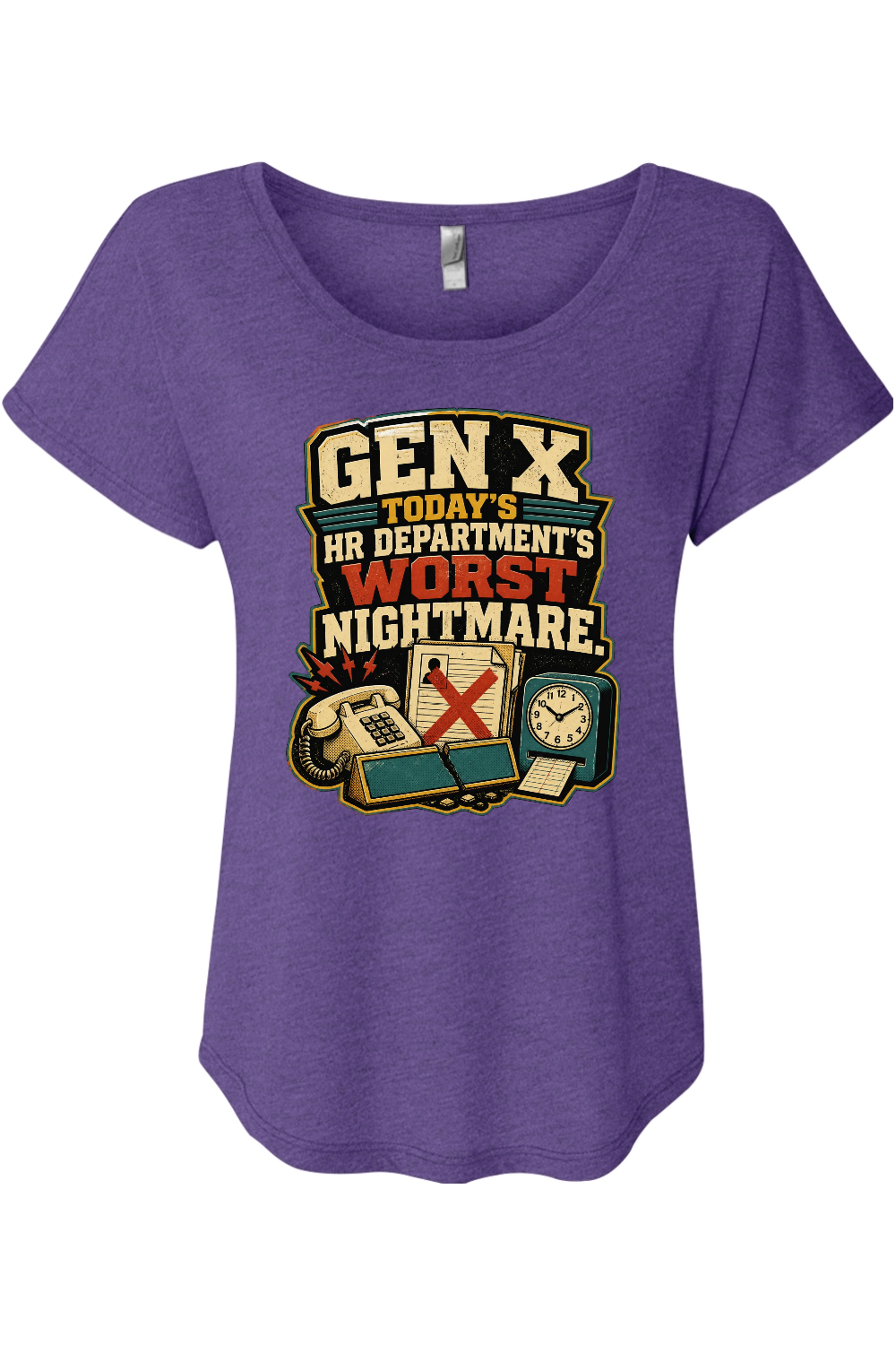 GEN X TODAY’S HR DEPARTMENT’S WORST NIGHTMARE Women's Triblend Dolman Tee