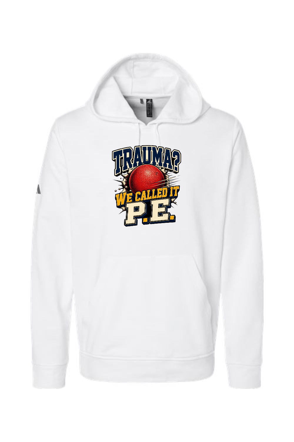 Adidas Fleece Hooded Sweatshirt: TRAUMA WE CALLED IT P.E