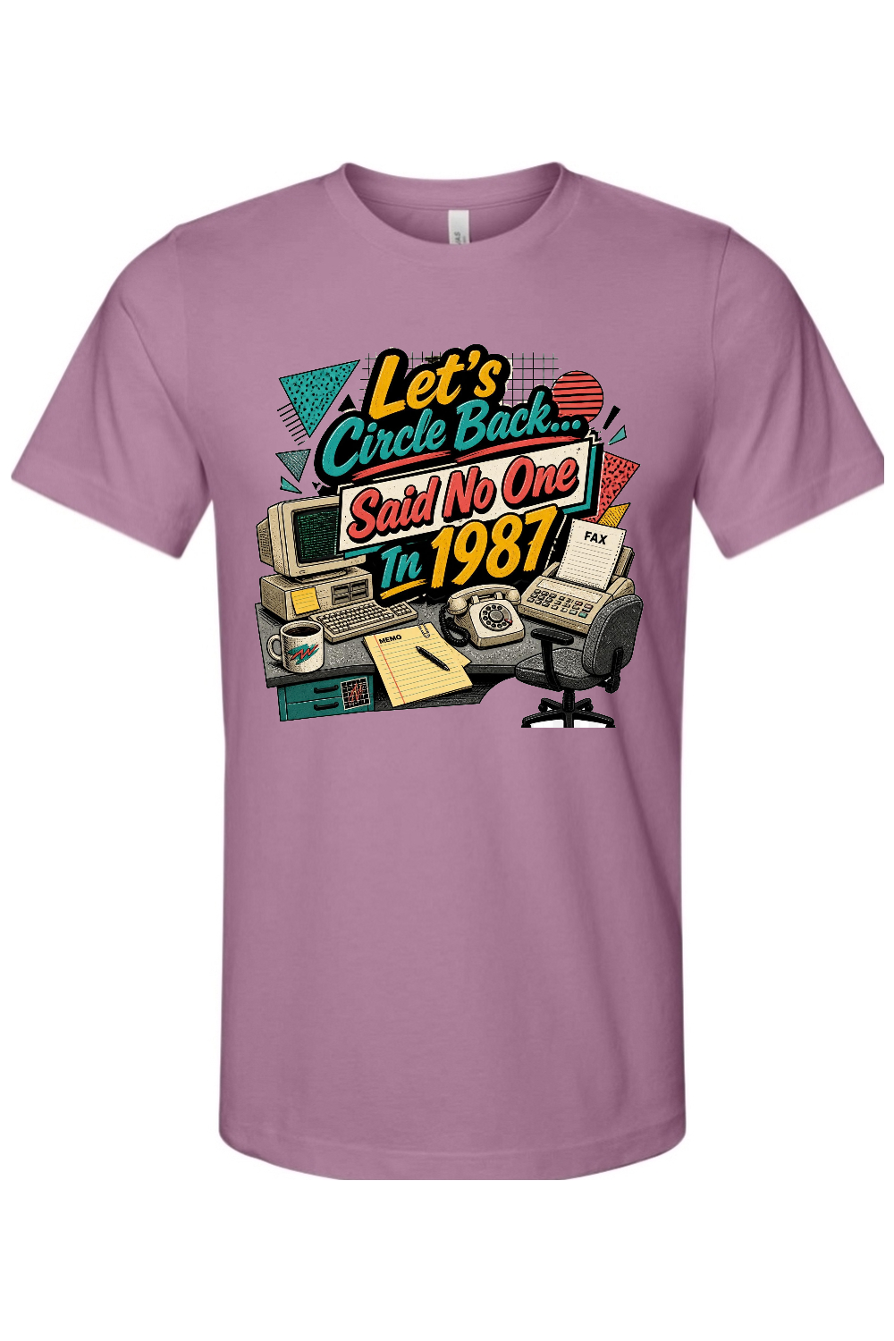 Let's Circle Back... Said No One In 1987 Gen X Edition Tee