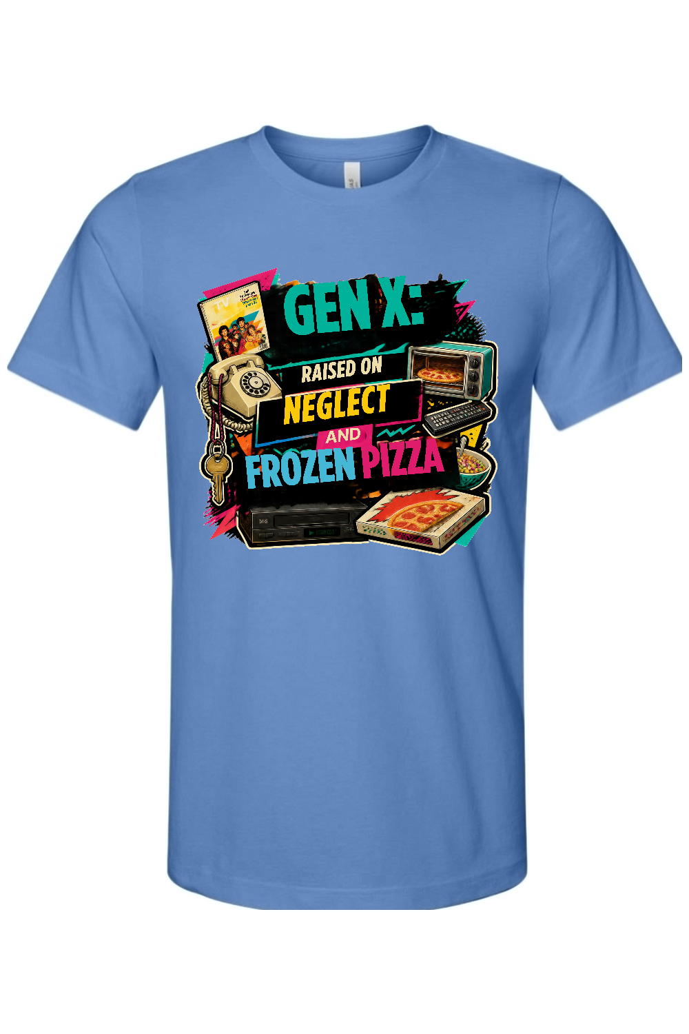 GEN X Raised on neglect and frozen pizza Gen X Edition Tee