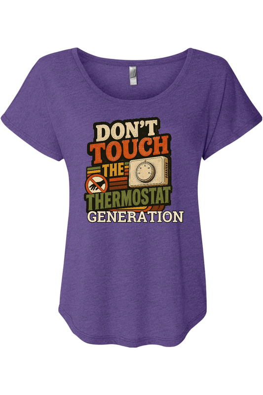 DON'T TOUCH THE THERMOSTAT GENERATION Women's Triblend Dolman Tee