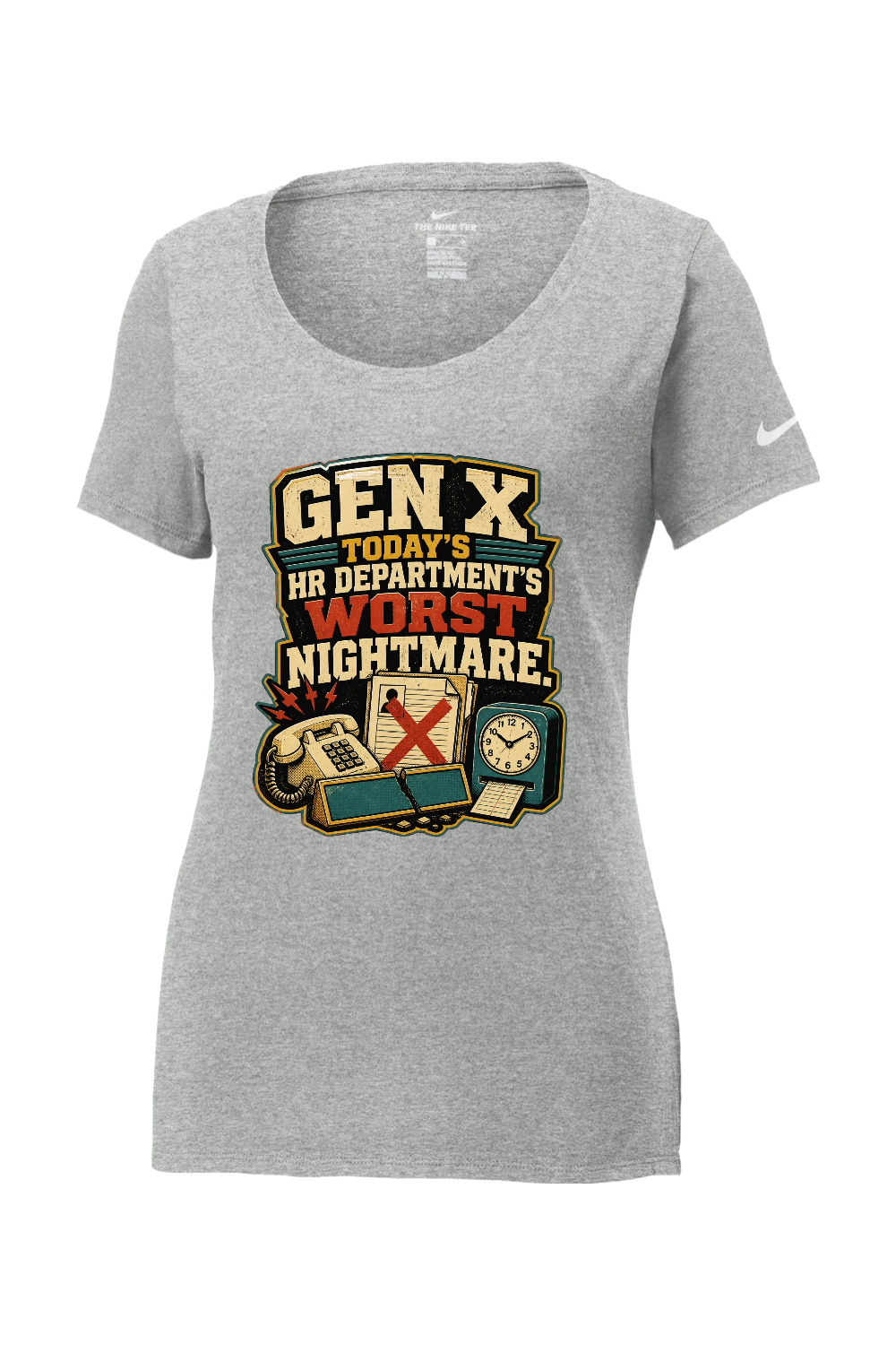 Nike Ladies Core Cotton Scoop Neck Tee: GEN X TODAY’S HR DEPARTMENT’S WORST NIGHTMARE