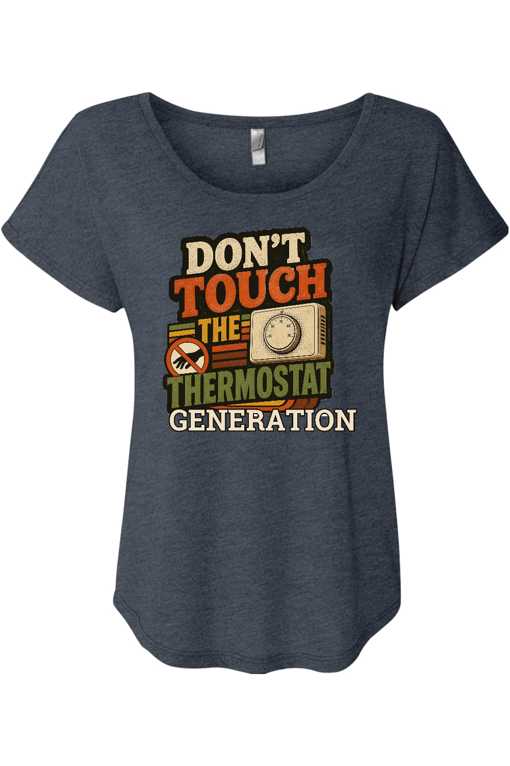 DON'T TOUCH THE THERMOSTAT GENERATION Women's Triblend Dolman Tee