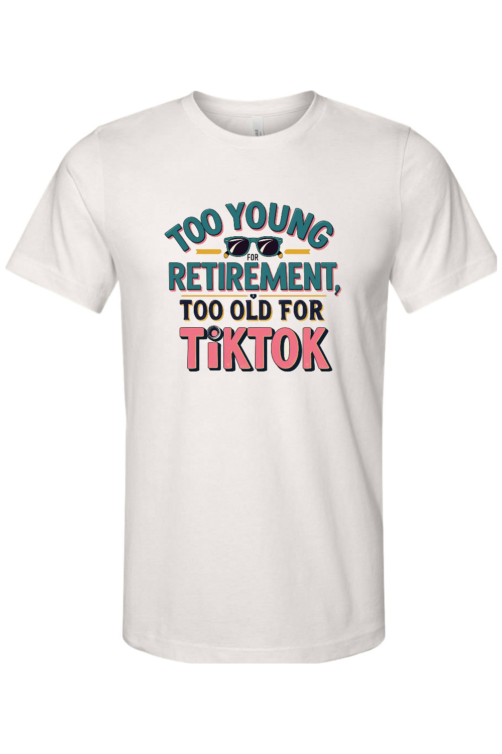 Too Old for TikTok Gen X Edition Tee