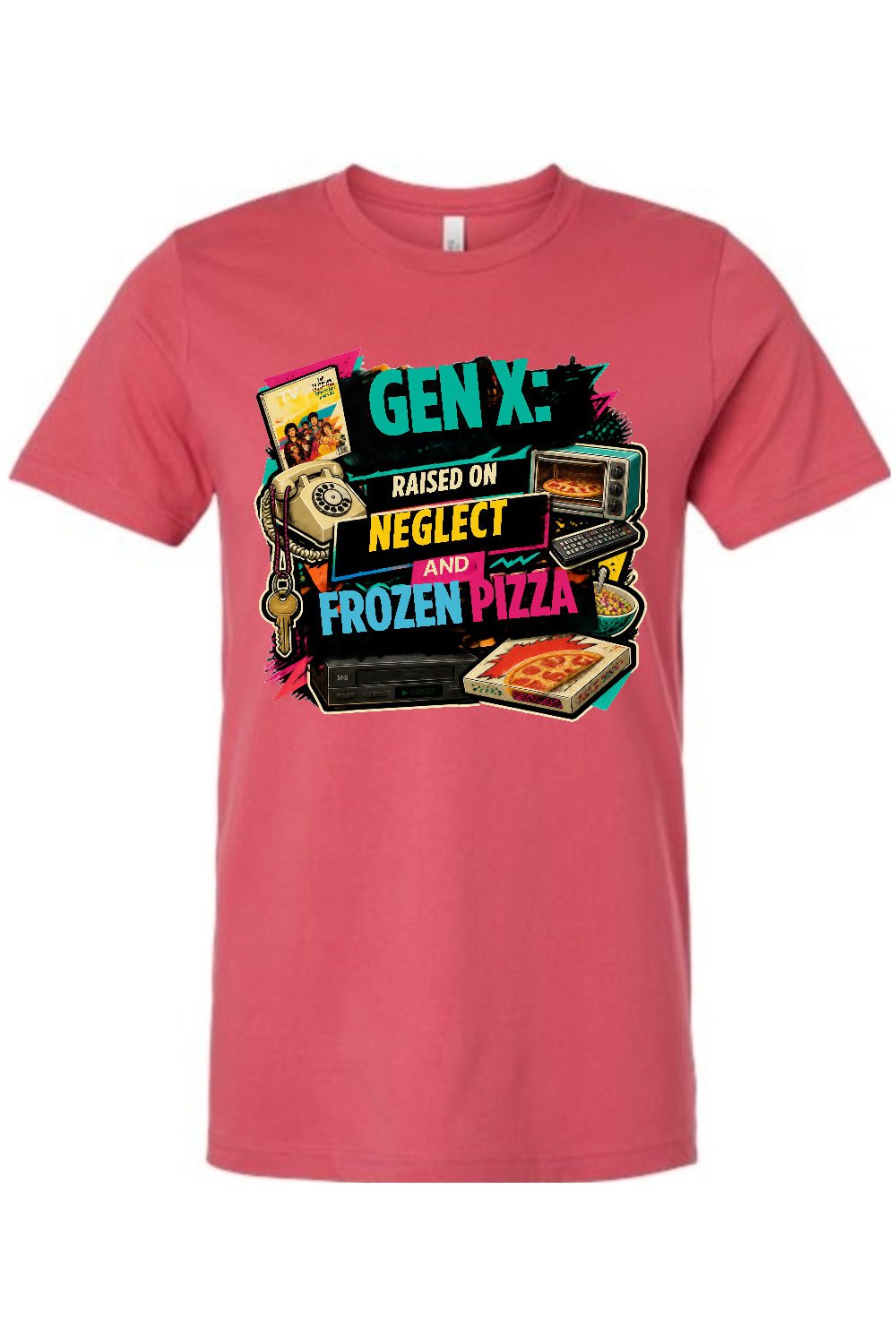 GEN X Raised on neglect and frozen pizza Gen X Edition Tee