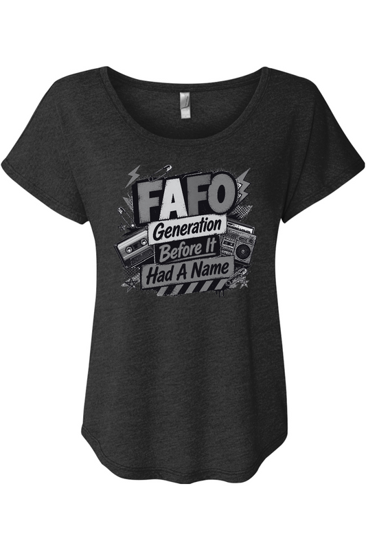 FAFO Generation Before It Had A Name Women's Triblend Dolman Tee