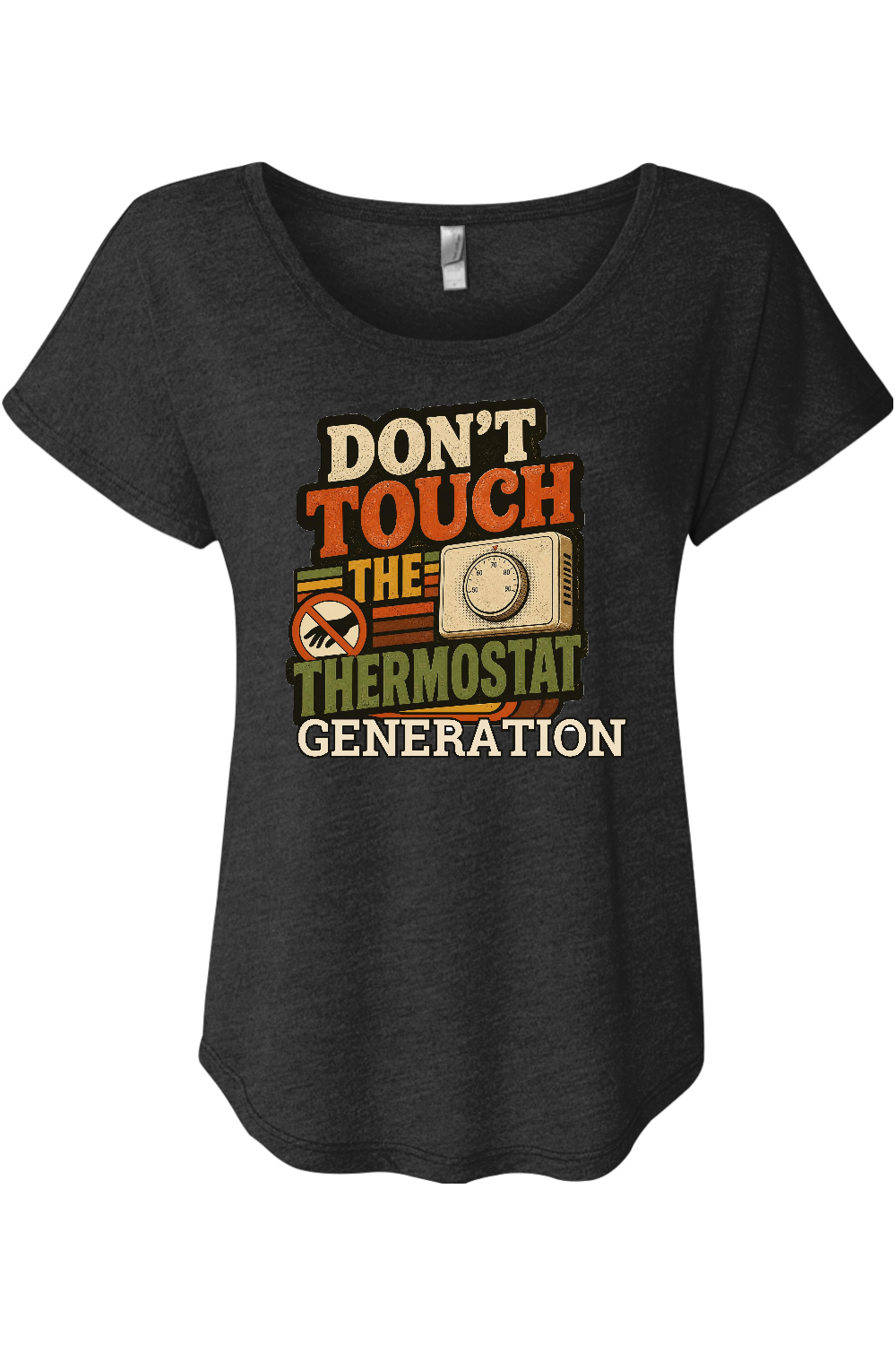 DON'T TOUCH THE THERMOSTAT GENERATION Women's Triblend Dolman Tee