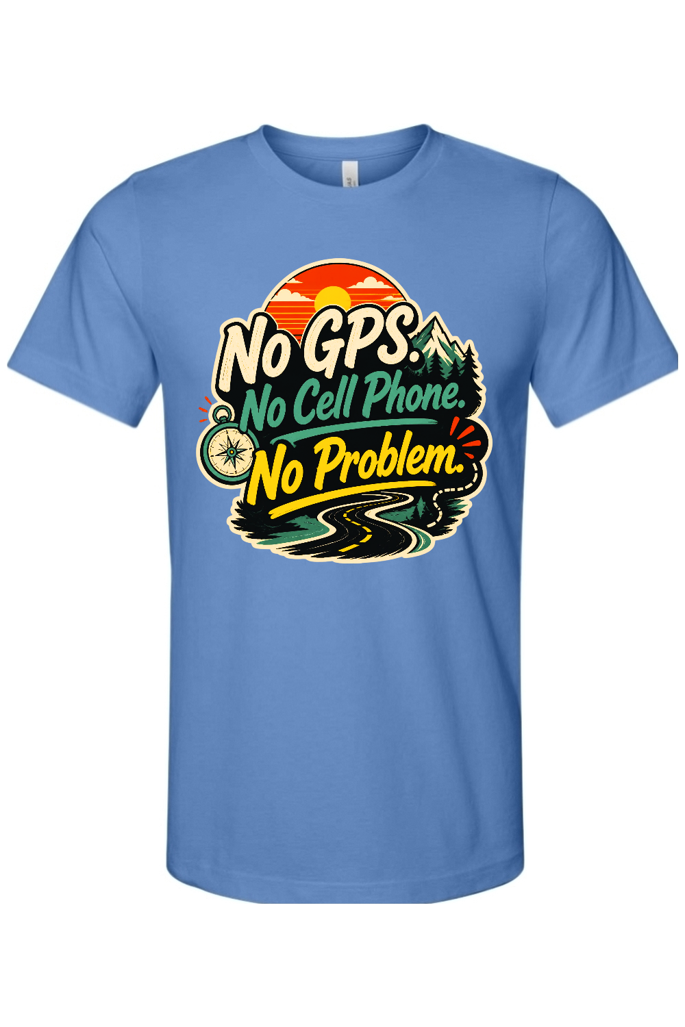 No GPS No Cell Phone No Problem Gen X Edition Tee