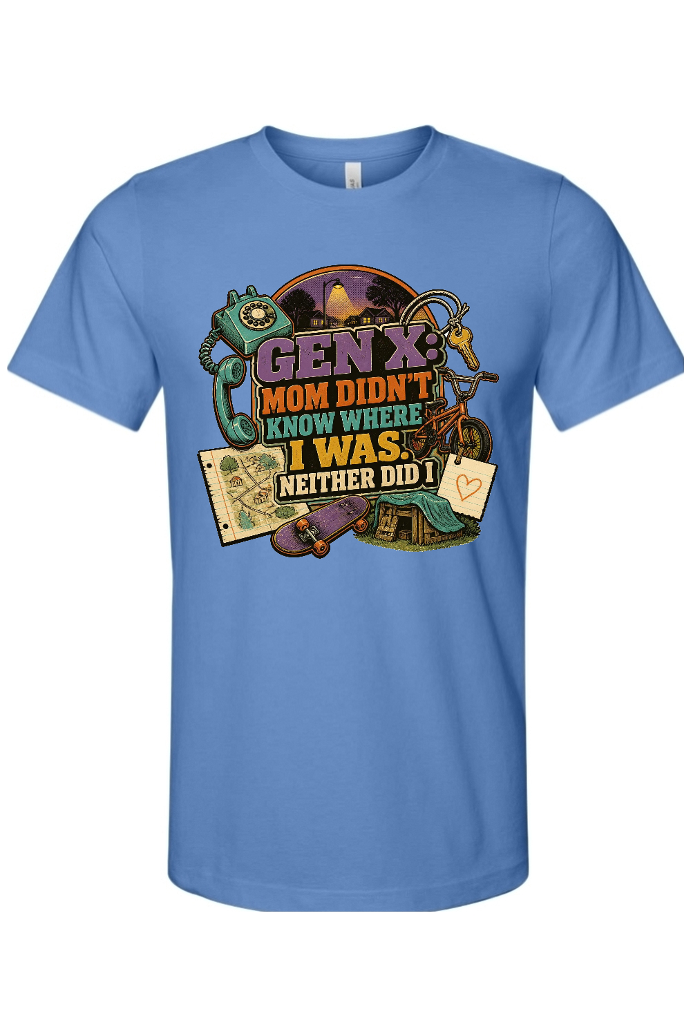 GEN X Mom Didn't Know Where I was. Neither Did I Gen X Edition Tee