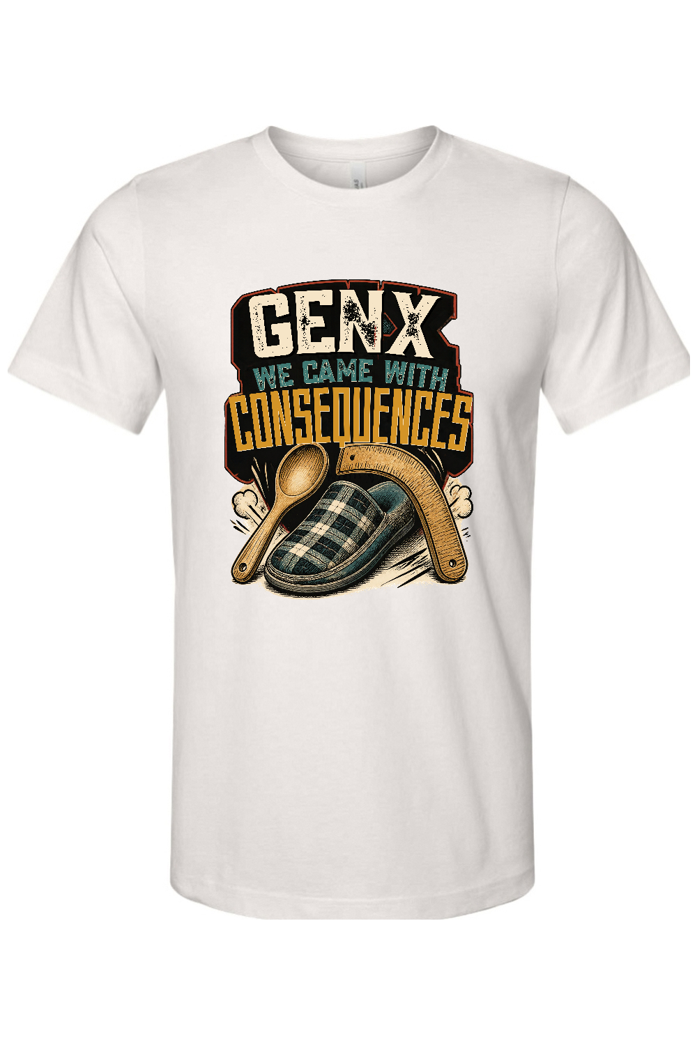 GEN X WE CAME WITH CONSEQUENCES Gen X Edition Tee