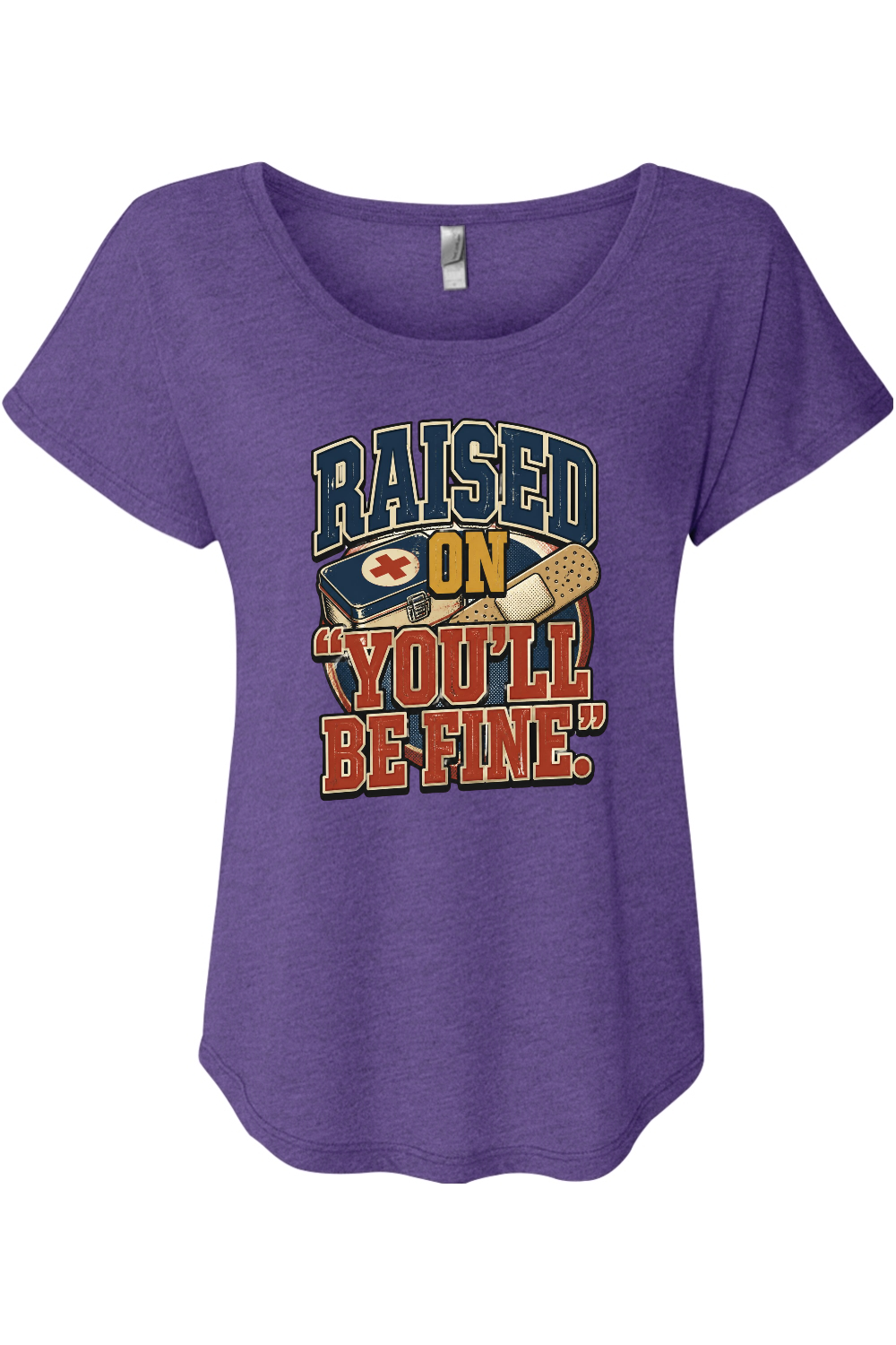 RAISED ON ‘YOU’LL BE FINE Women's Triblend Dolman Tee