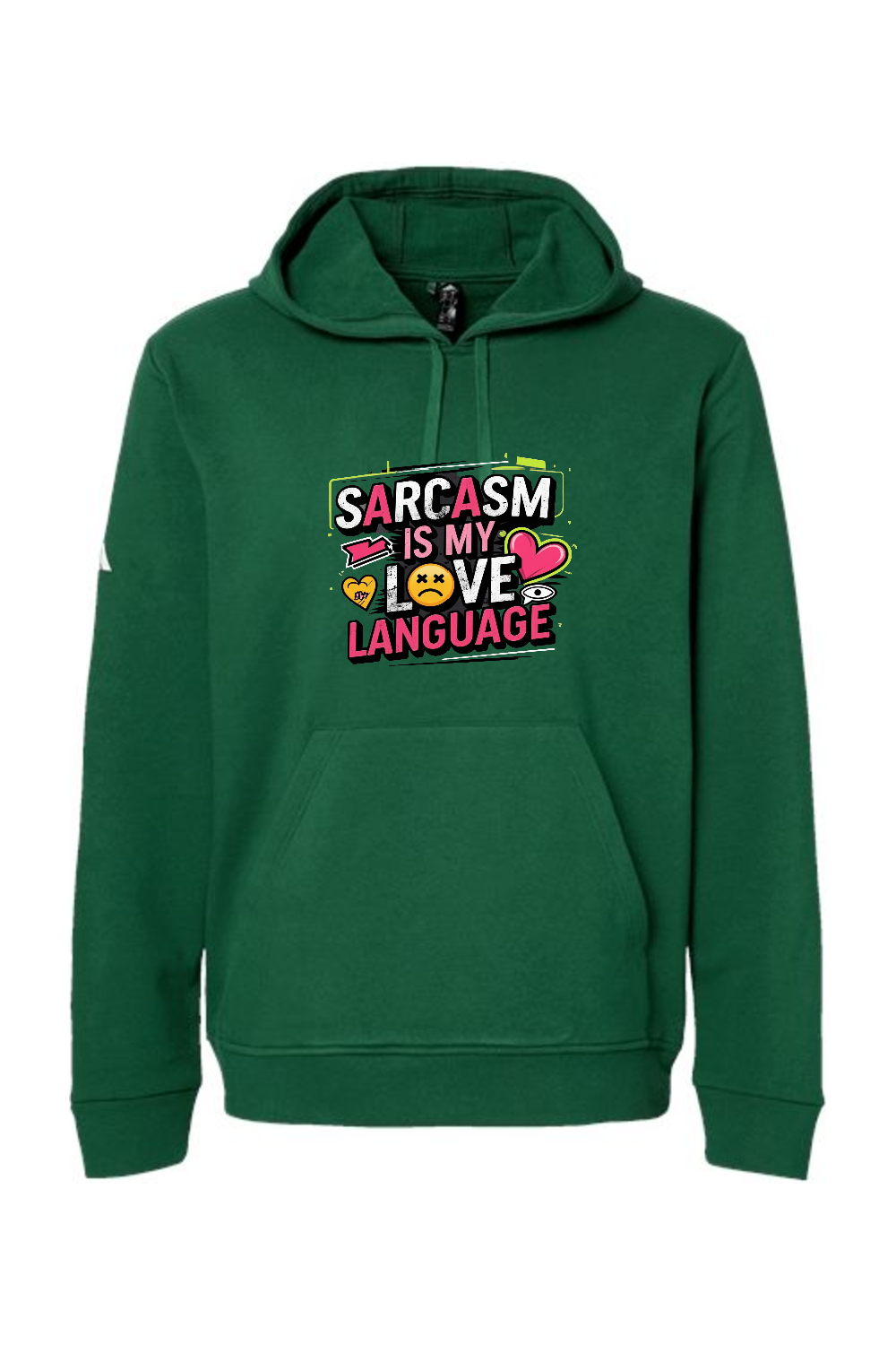 Adidas Fleece Hooded Sweatshirt: Sarcasm Love Language