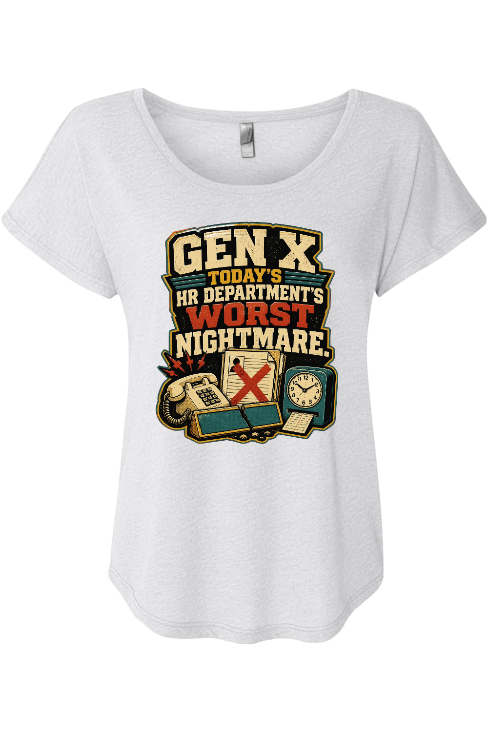 GEN X TODAY’S HR DEPARTMENT’S WORST NIGHTMARE Women's Triblend Dolman Tee
