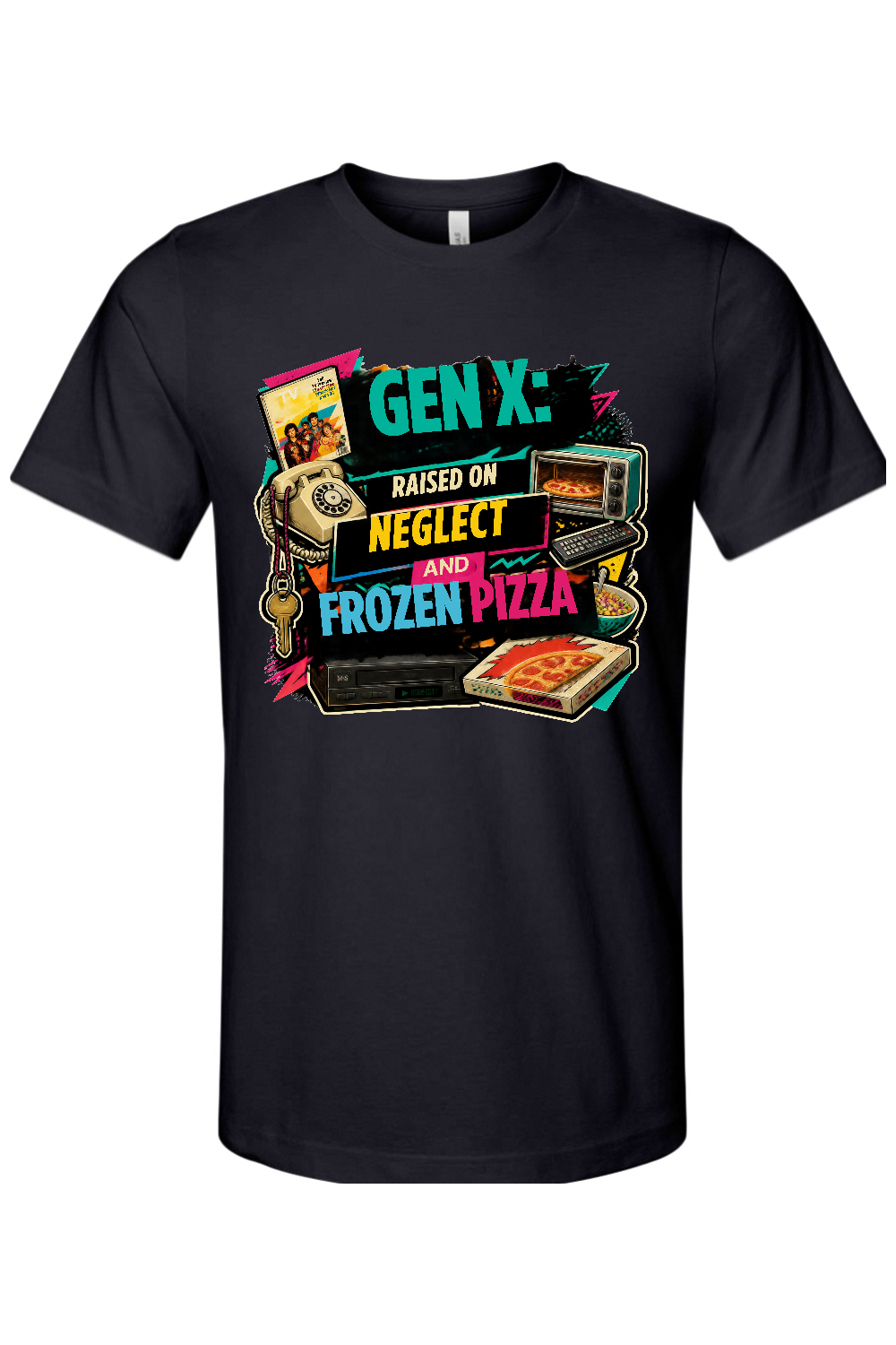 GEN X Raised on neglect and frozen pizza Gen X Edition Tee