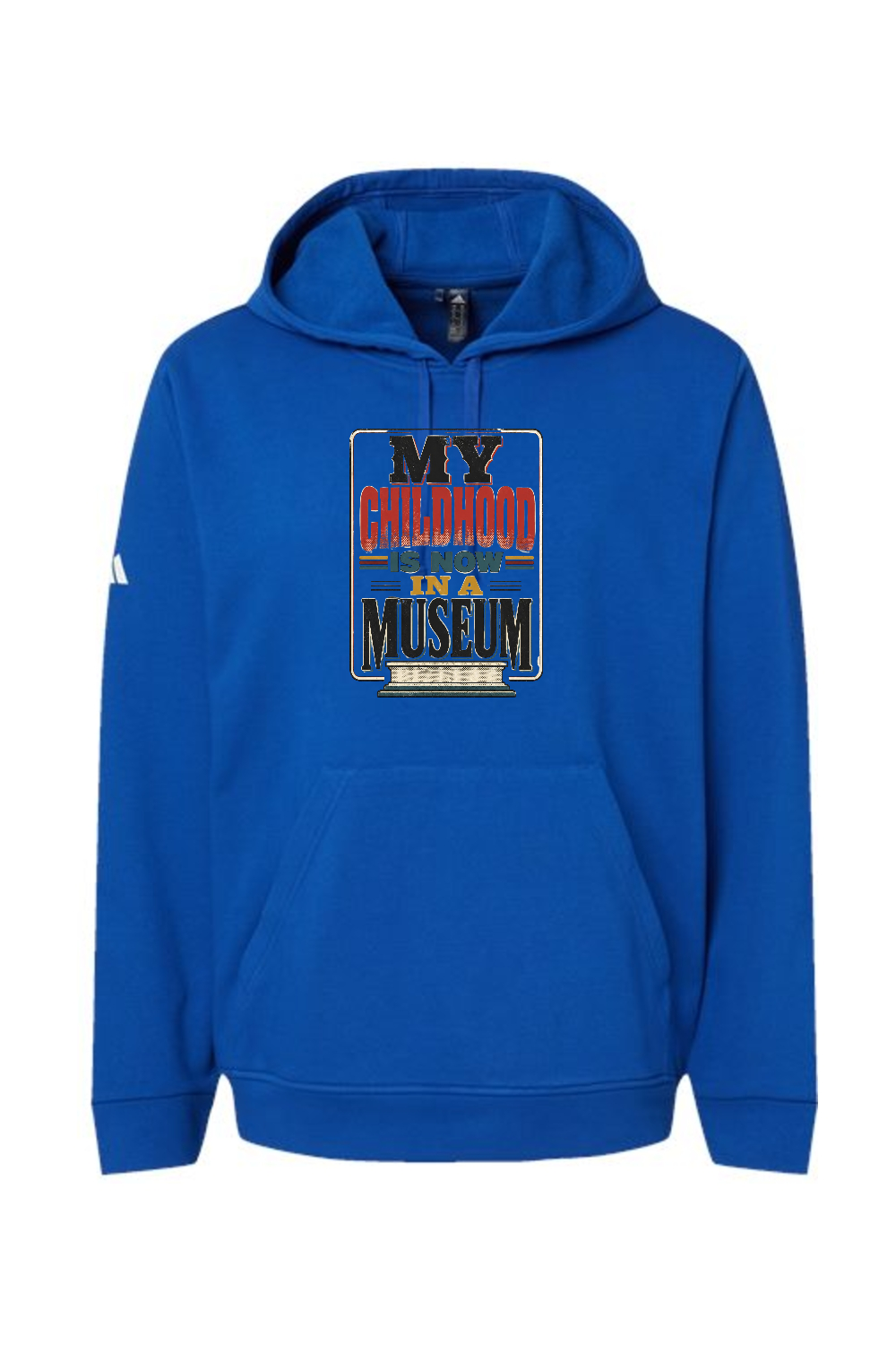 Adidas Fleece Hooded Sweatshirt: MY CHILDHOOD IS NOW IN A MUSEUM