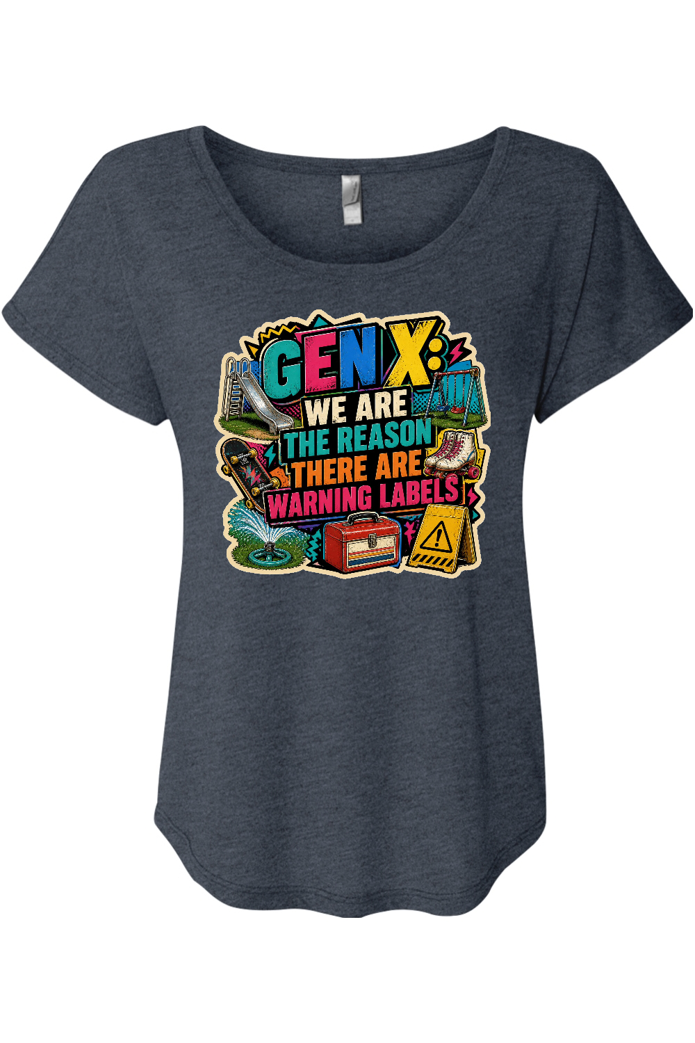 GEN X WE ARE THE REASON THERE ARE WARNING LABELS Women's Triblend Dolman Tee
