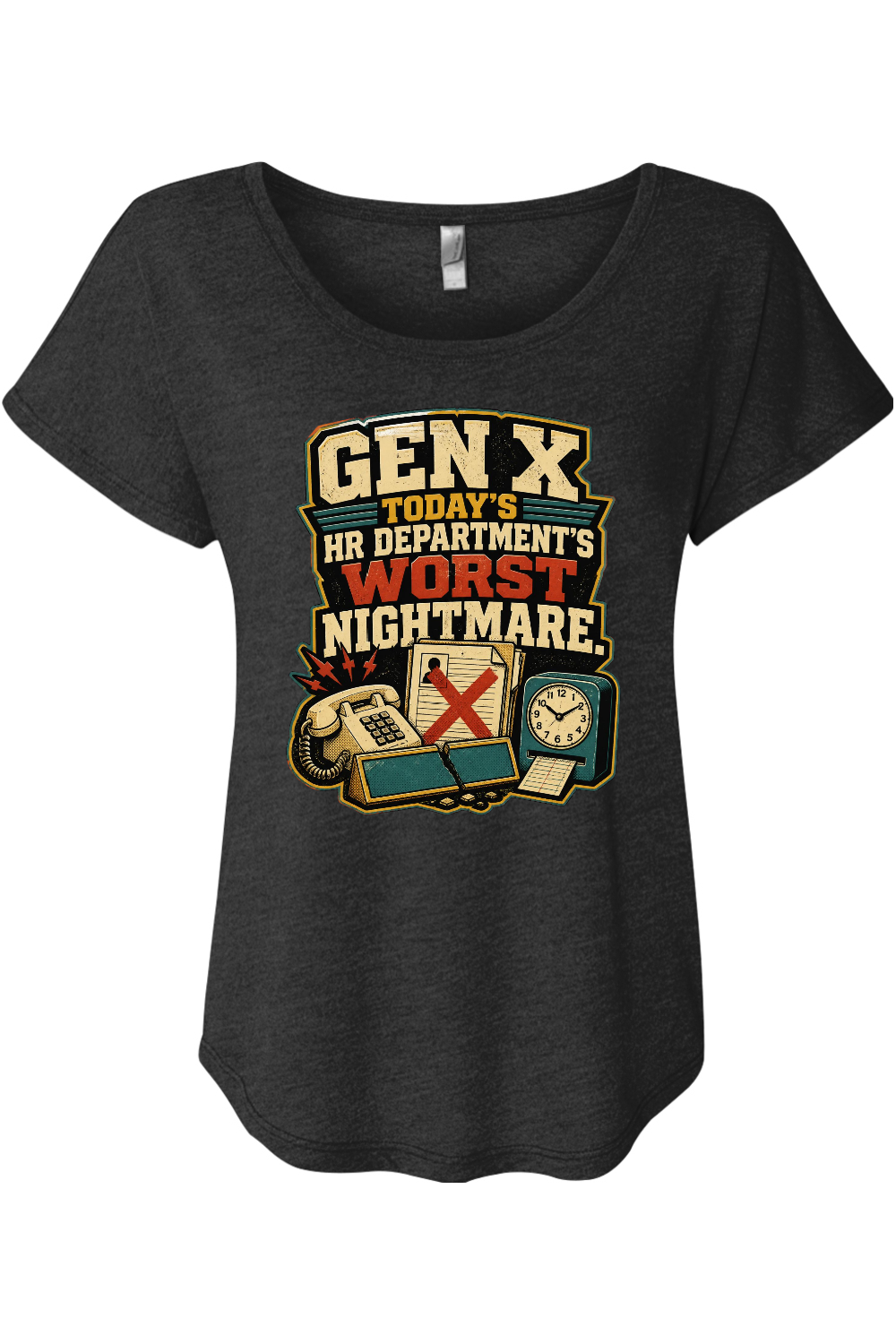 GEN X TODAY’S HR DEPARTMENT’S WORST NIGHTMARE Women's Triblend Dolman Tee