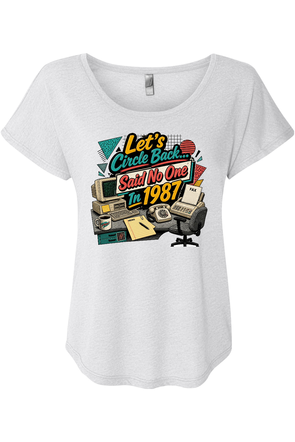 Let's Circle Back... Said No One In 1987 Women's Triblend Dolman Tee