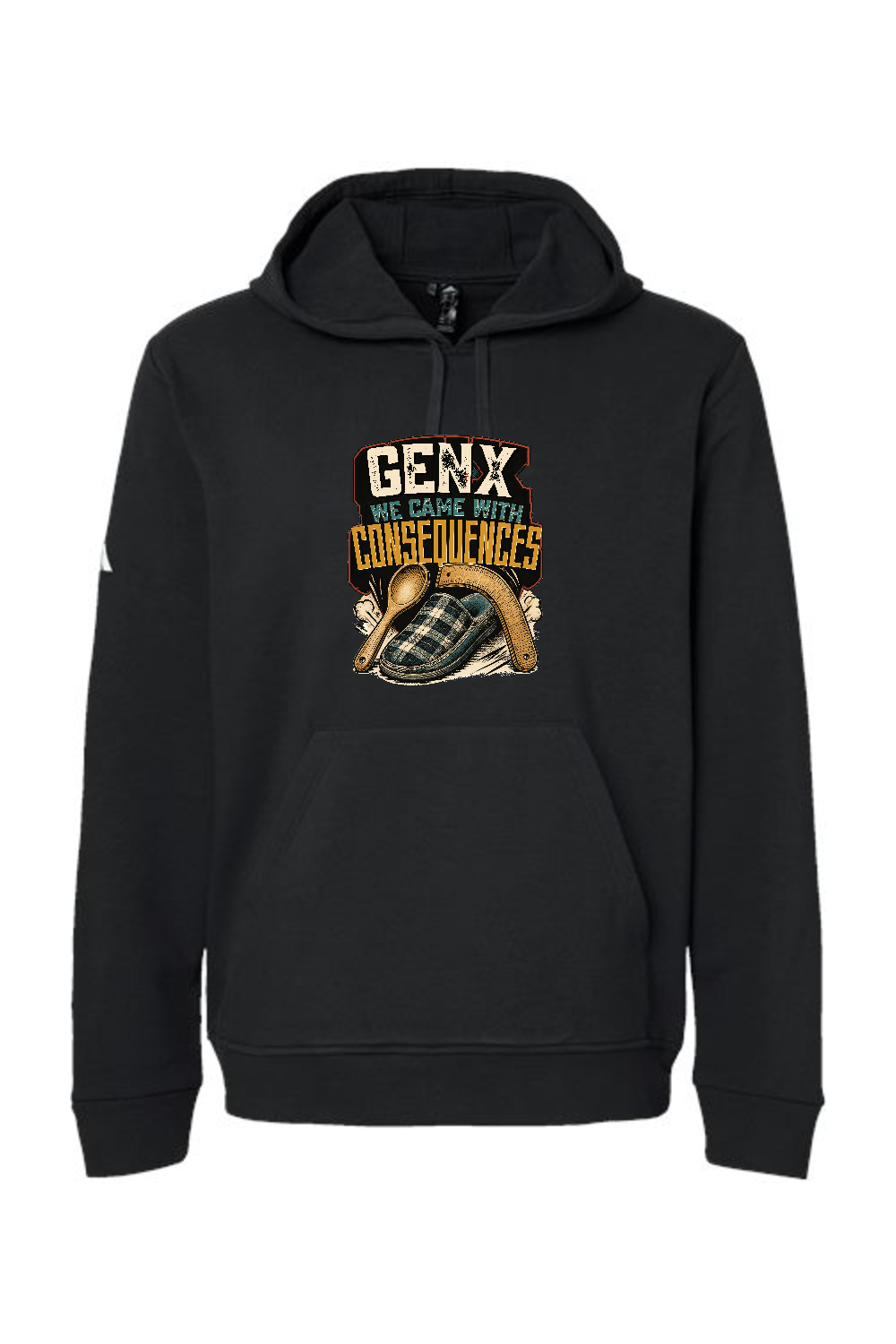 Adidas Fleece Hooded Sweatshirt: GEN X WE CAME WITH CONSEQUENCES