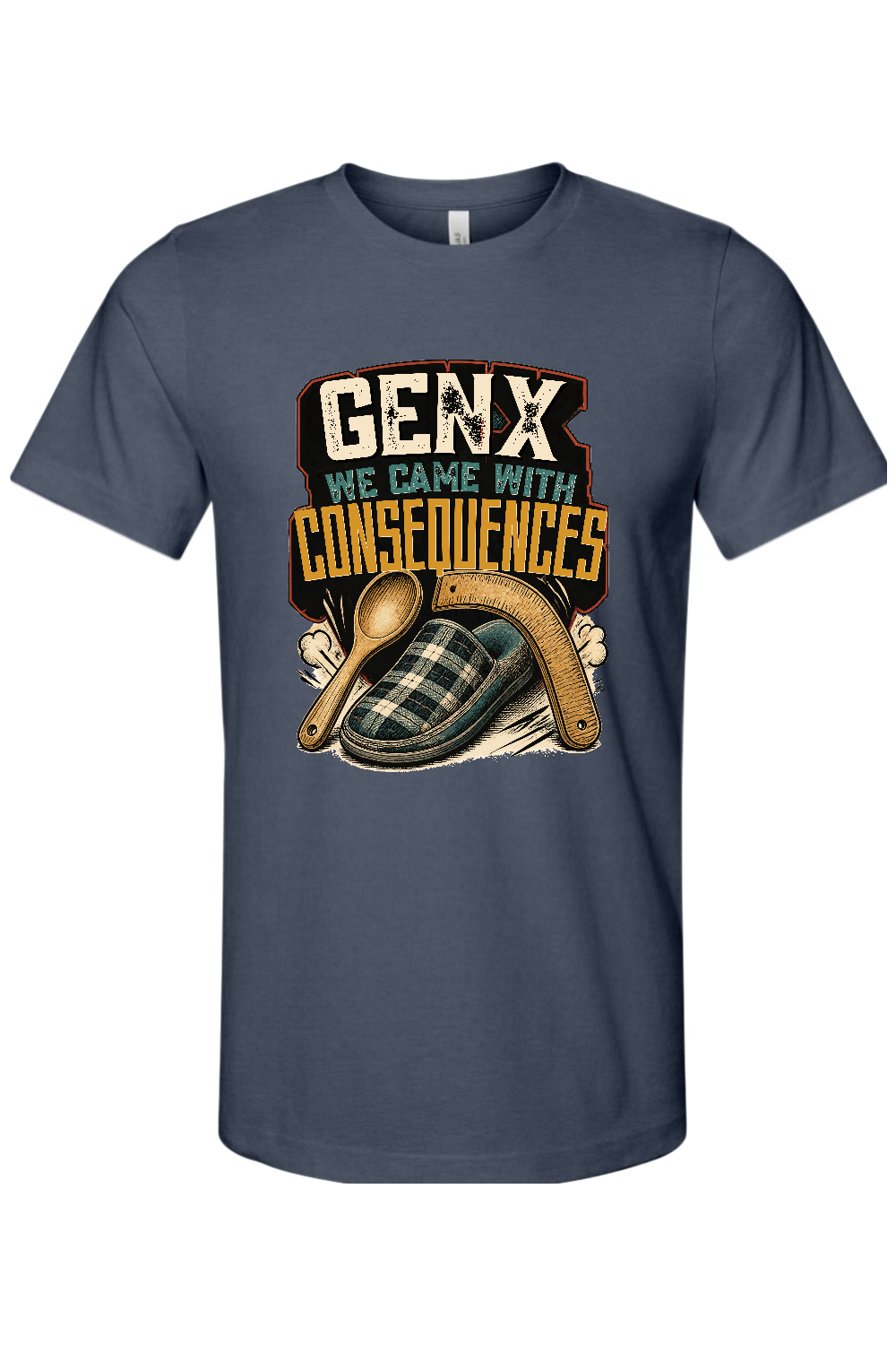 GEN X WE CAME WITH CONSEQUENCES Gen X Edition Tee