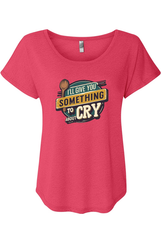 Something To Cry About Women's Triblend Dolman Tee