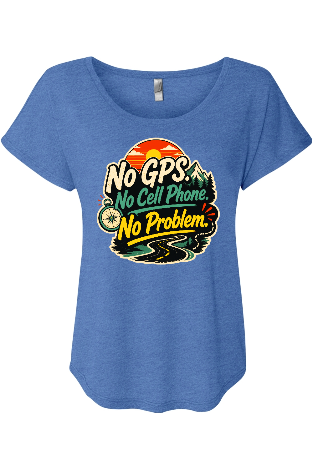 No GPS No Cell Phone No Problem Women's Triblend Dolman Tee