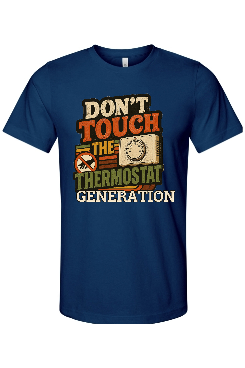 DON'T TOUCH THE THERMOSTAT GENERATION Gen X Edition Tee